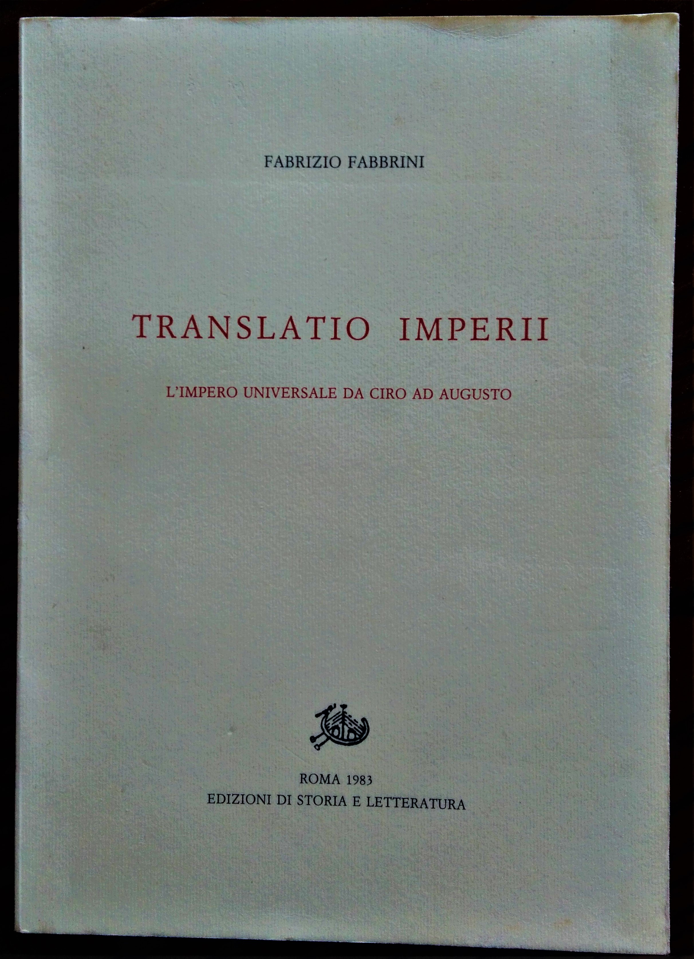 Translatio Imperii. L'impero universale da Ciro ad Augusto.