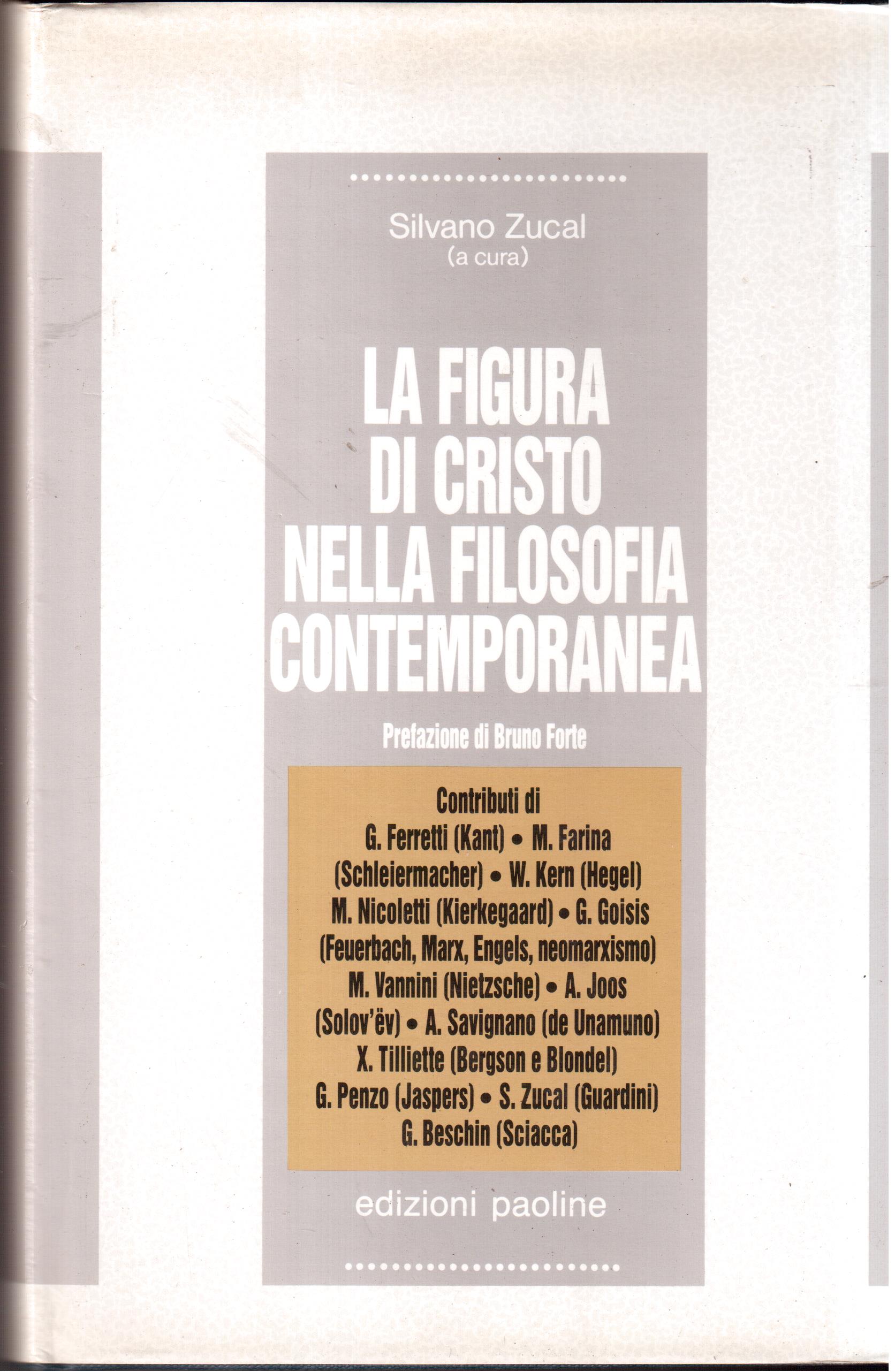 La figura di Cristo nella filosofia contemporanea Prefazione di Bruno …