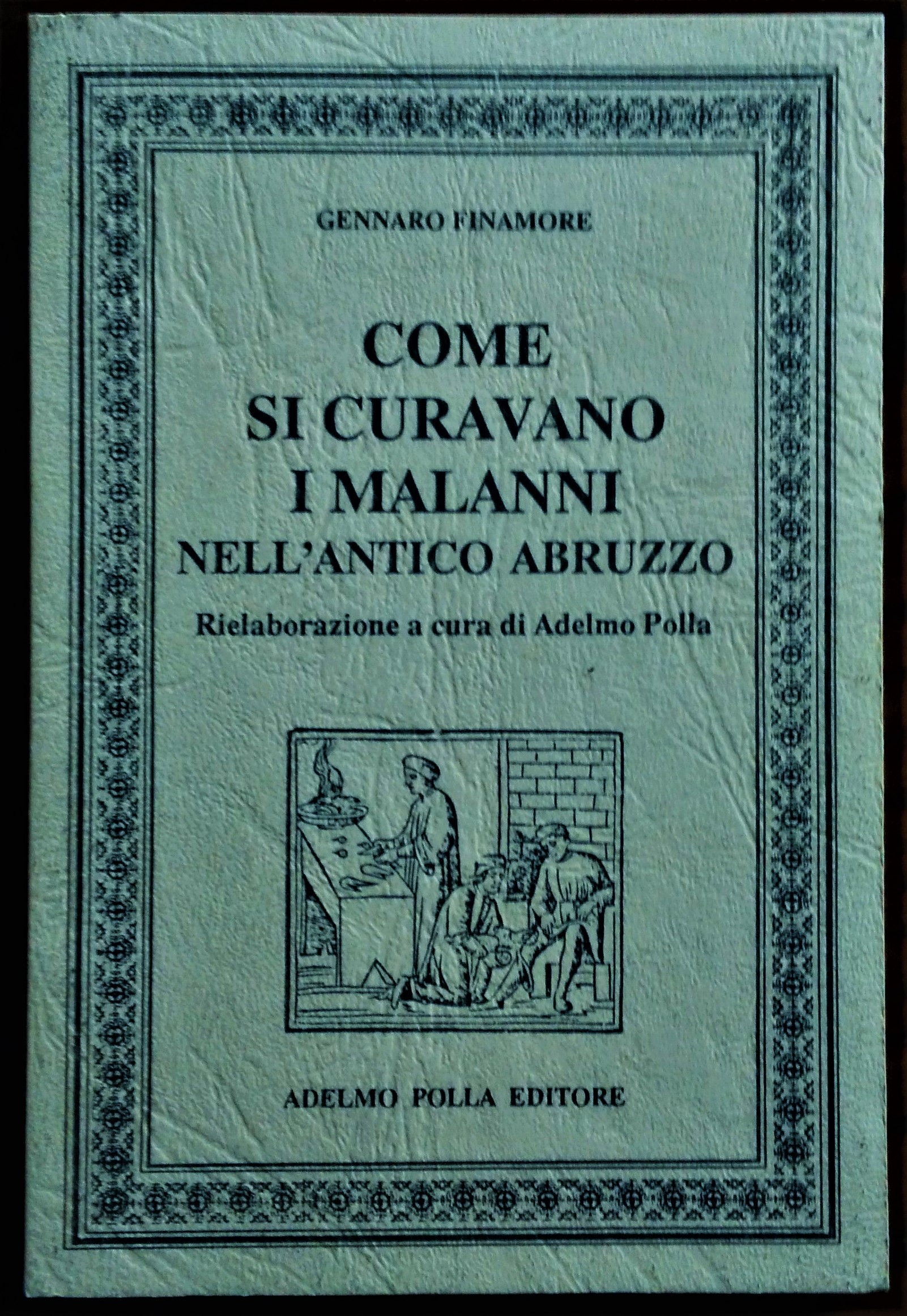 Come si curavano i malanni nell' antico Abruzzo. Dizionario di …