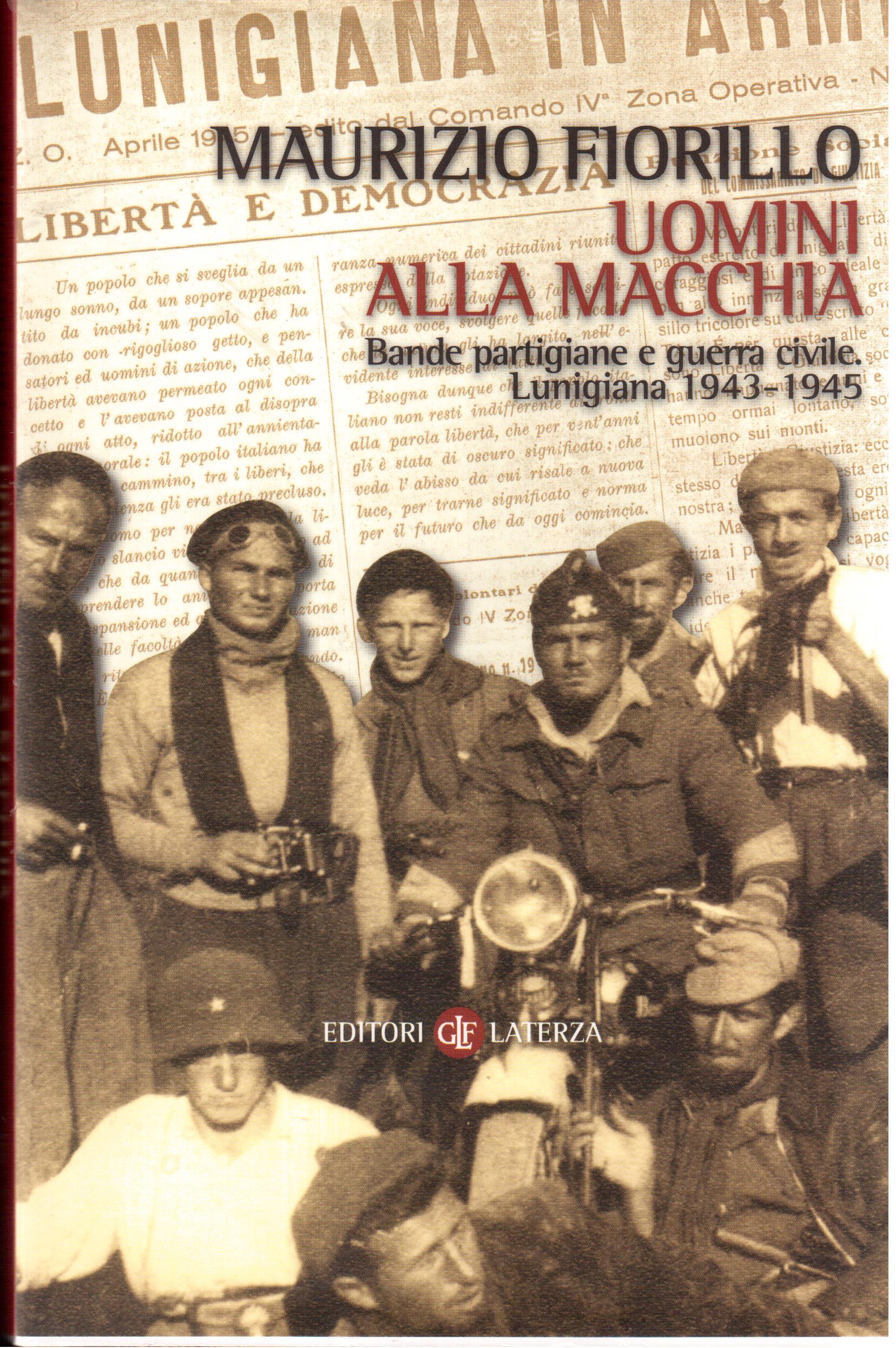 Uomini alla macchia-Bande partigiane e Guerra Civile-Lunigiana 1943-1945