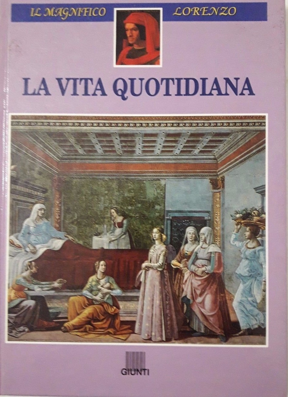 Il Magnifico Lorenzo Vol. III - La vita quotidiana