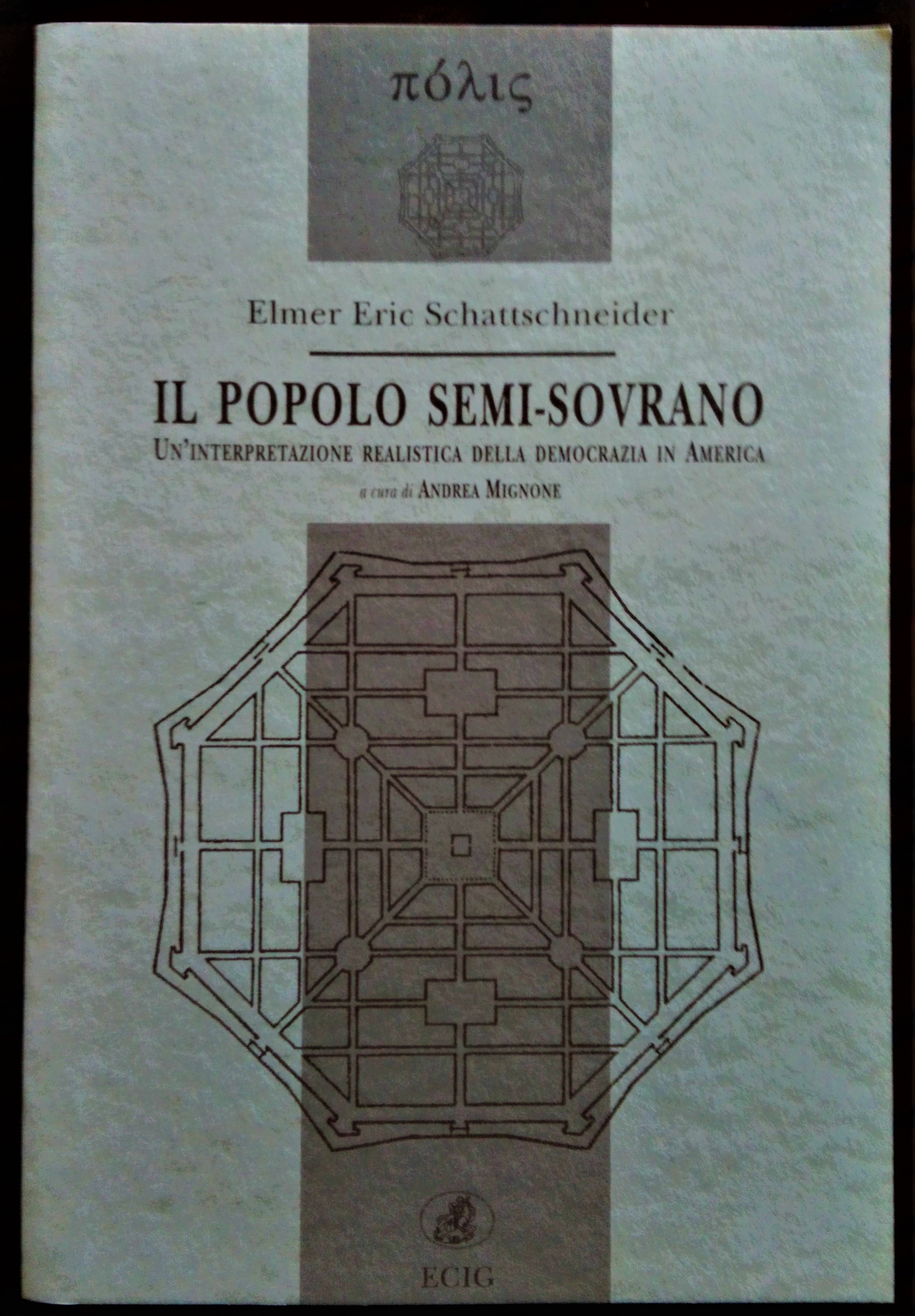 Il popolo semi-sovrano. Un'interpretazione realistica della democrazia in America. A …