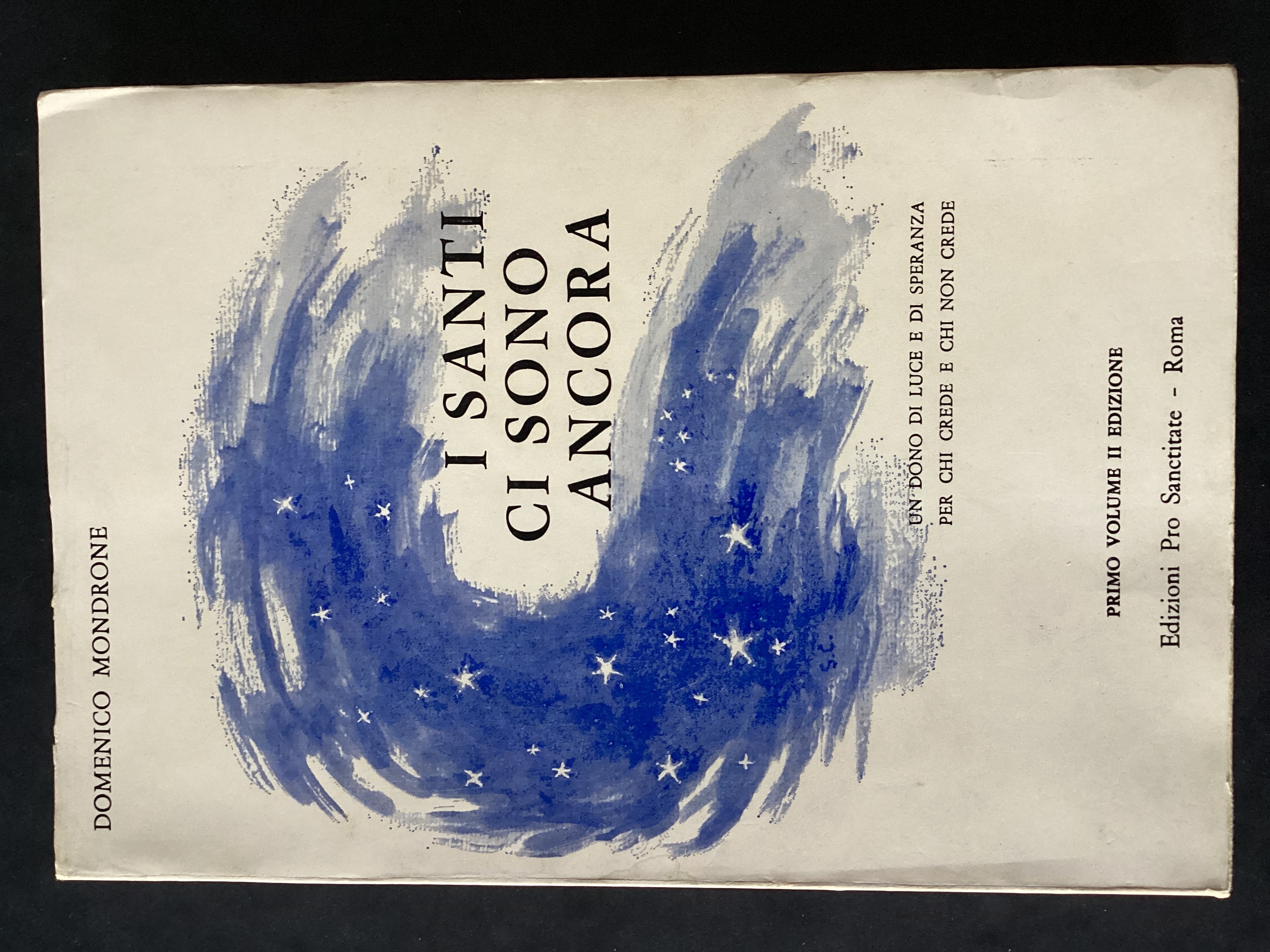 I santi ci sono ancora. Un dono di luce e …