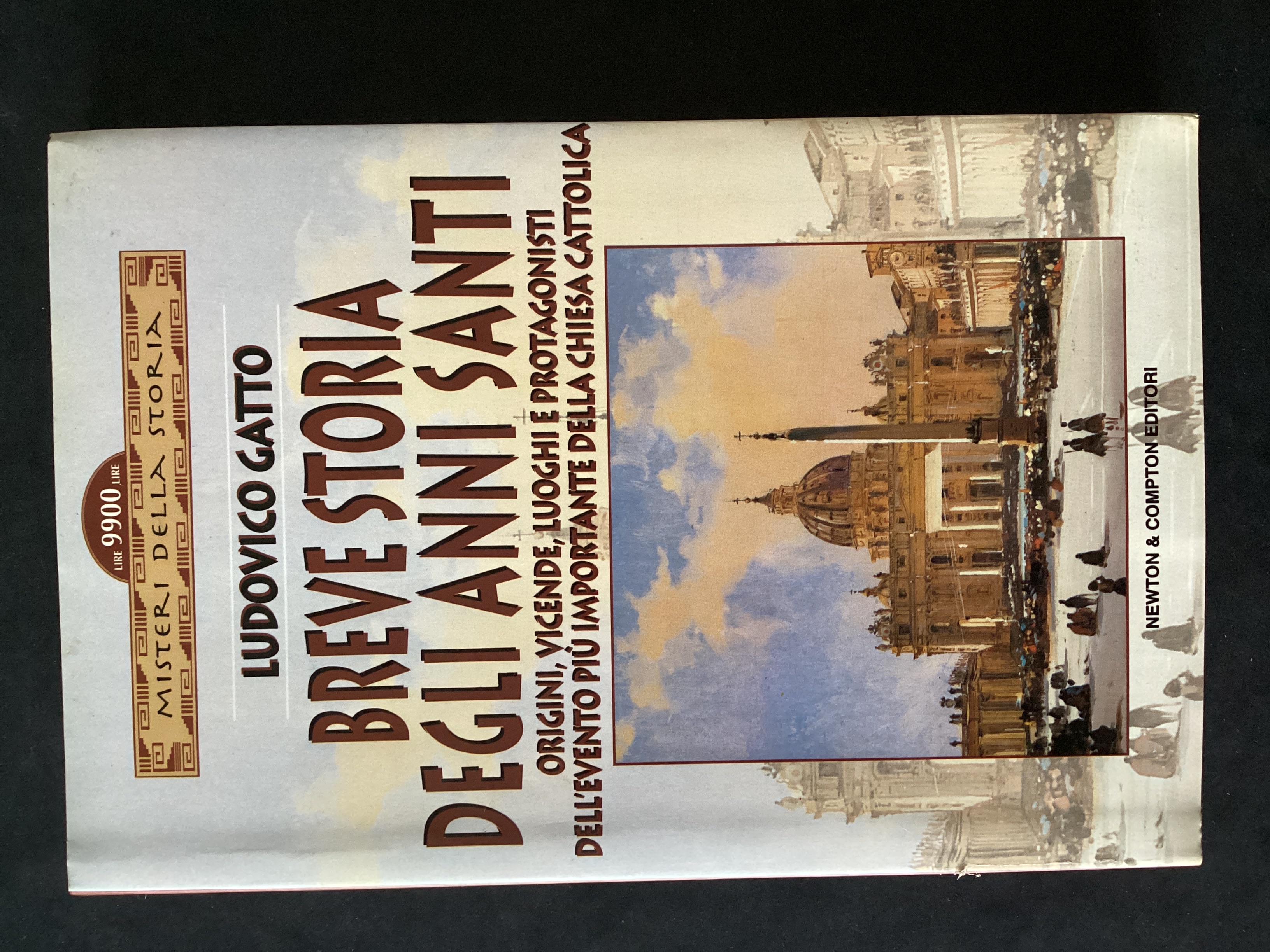 Breve storia degli anni santi. Origini,vicende, luoghi e protagonisti dell'evento …