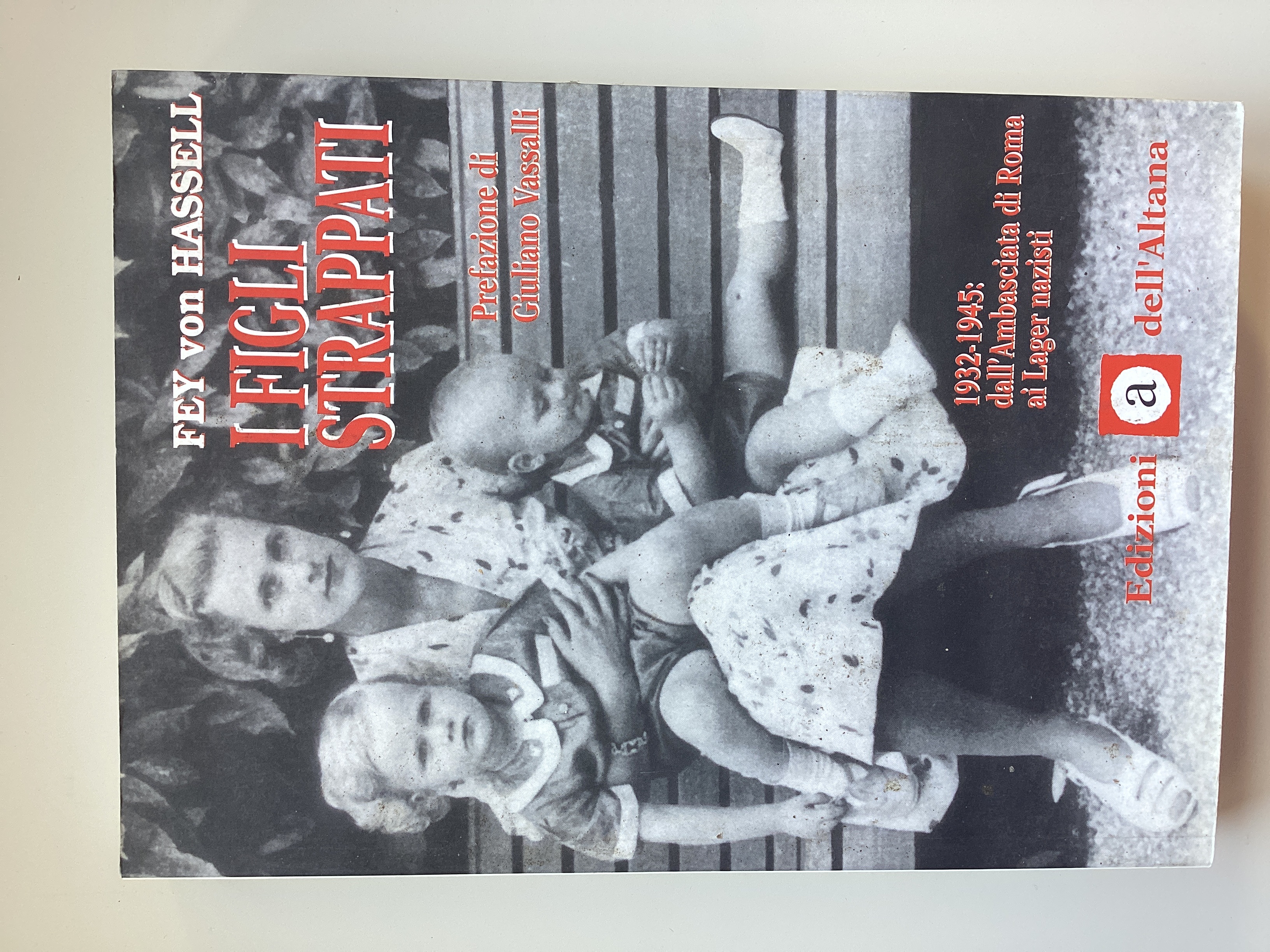I figli strappati. 1932-1945: dall'Ambasciata di Roma ai Lager nazisti