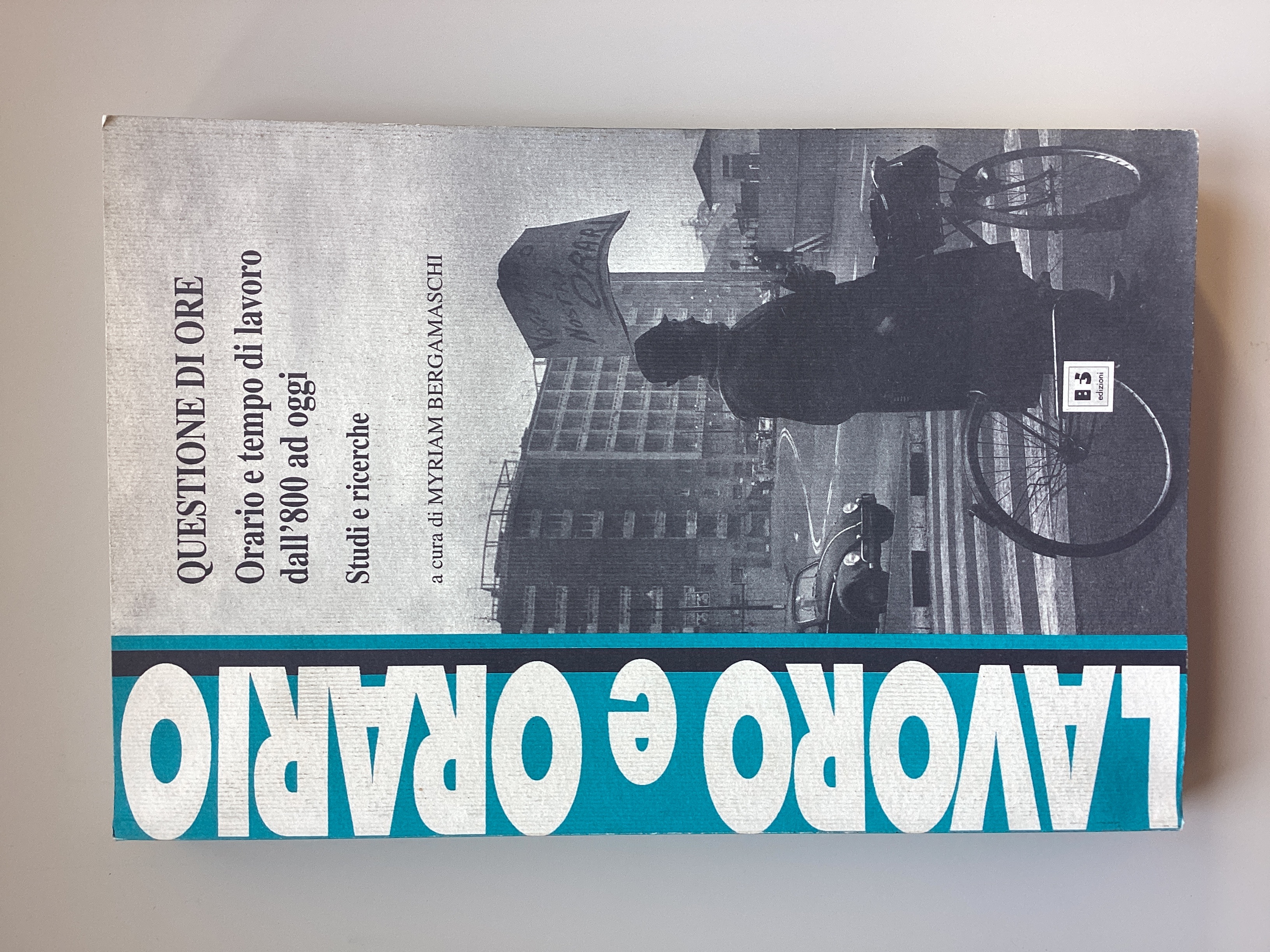 Questione di ore. Orario e tempo di lavoro dall'800 ad …