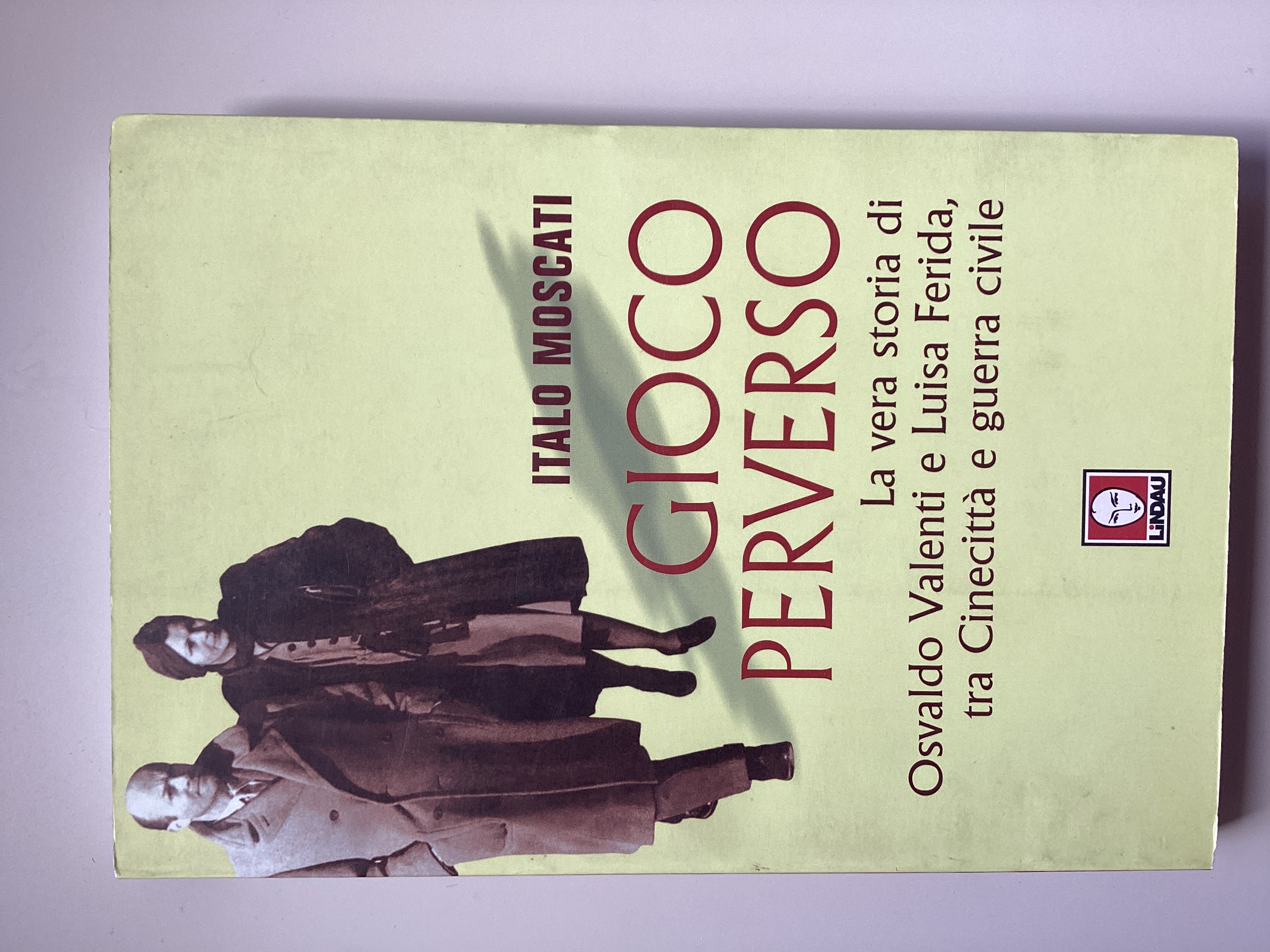 Gioco perverso. La vera storia di Osvaldo Valenti e Luisa …