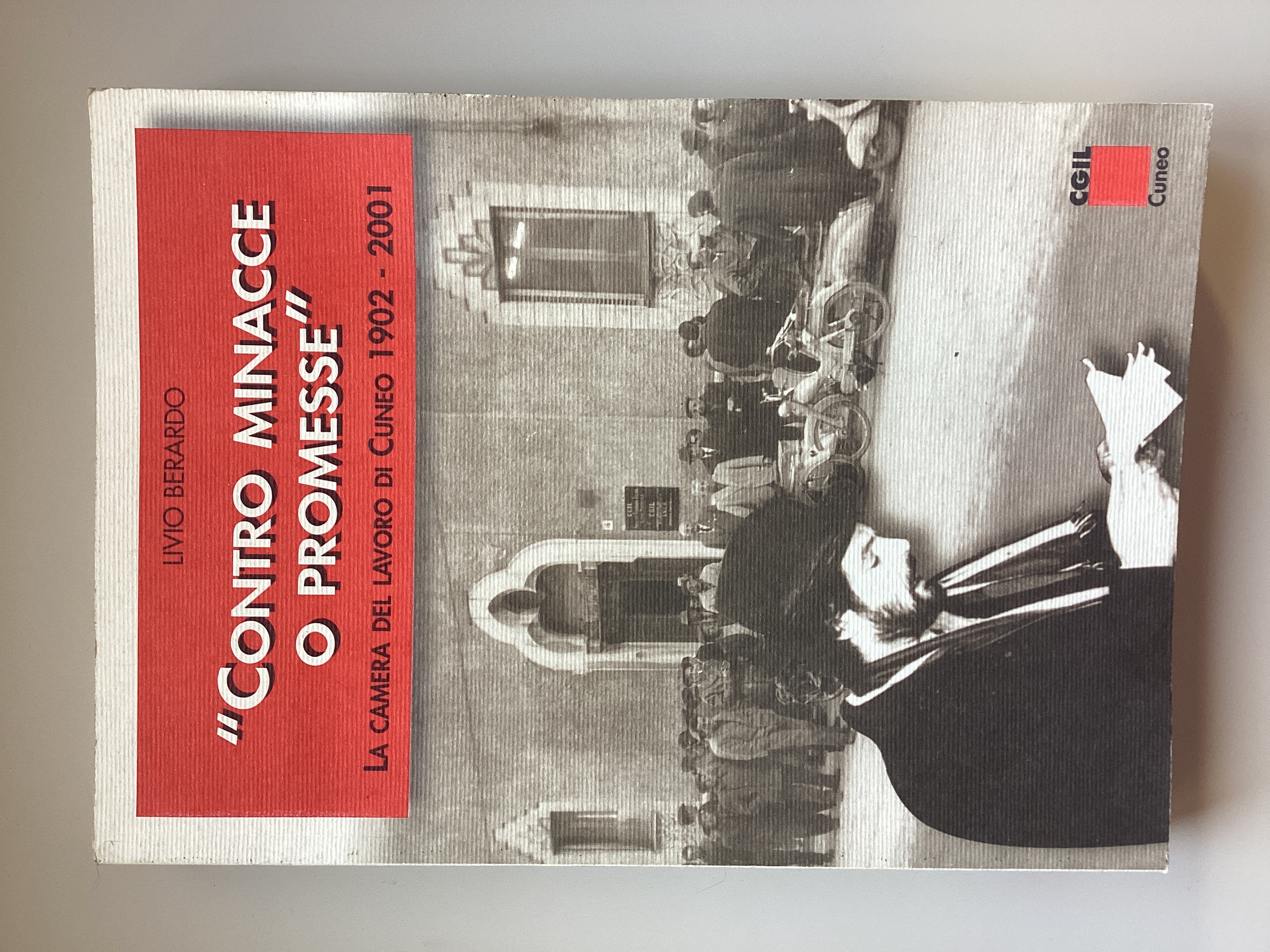 Contro minacce o promesse. La camera del lavoro di Cuneo …