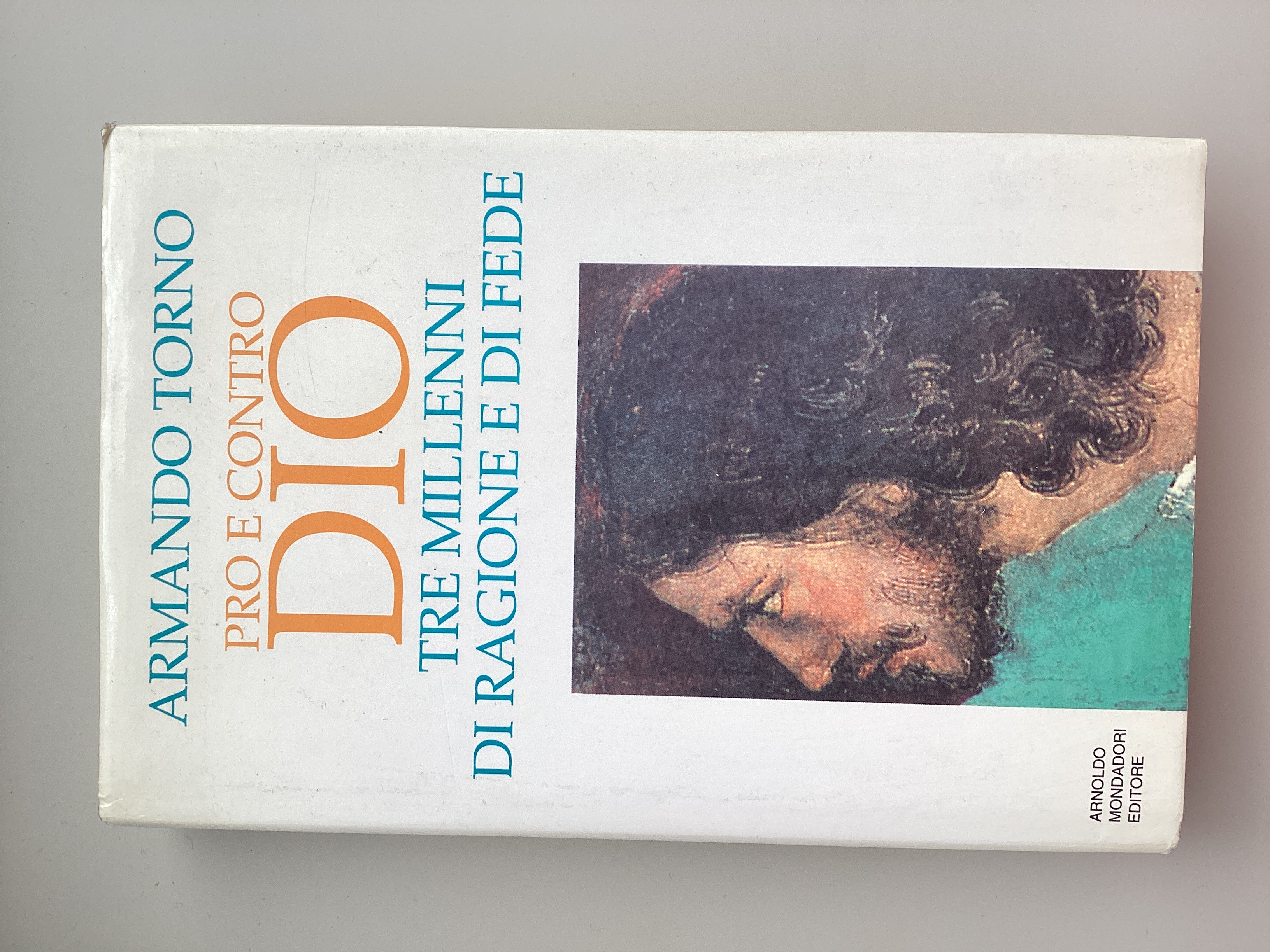 Pro e contro Dio. Tre millenni di ragione e fede