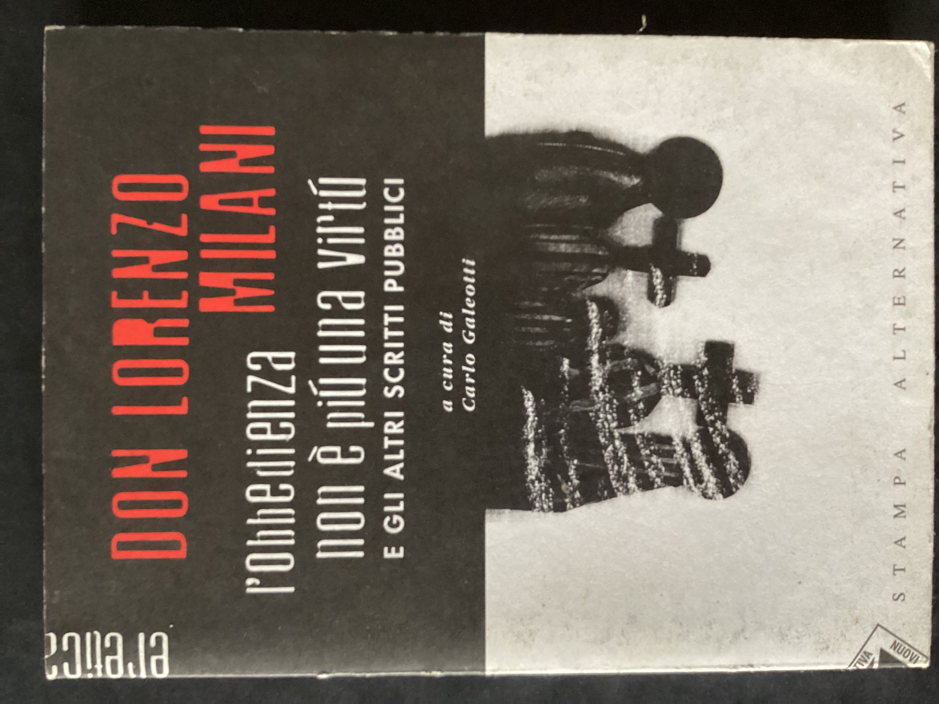 Don Lorenzo Milani. L'obbedienza non è più una virtù e …