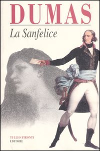 La Sanfelice, Napoli, Tullio Pironti Editore, 1998 come nuovo