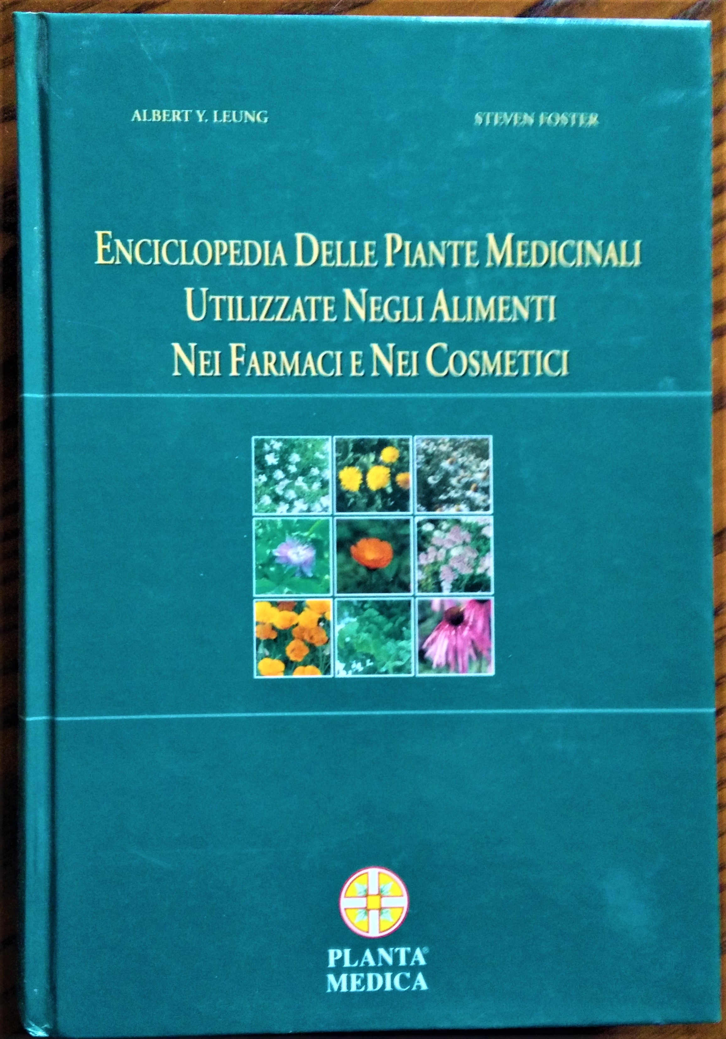 Enciclopedia delle piante medicinali utilizzate negli alimenti, nei farmaci e …