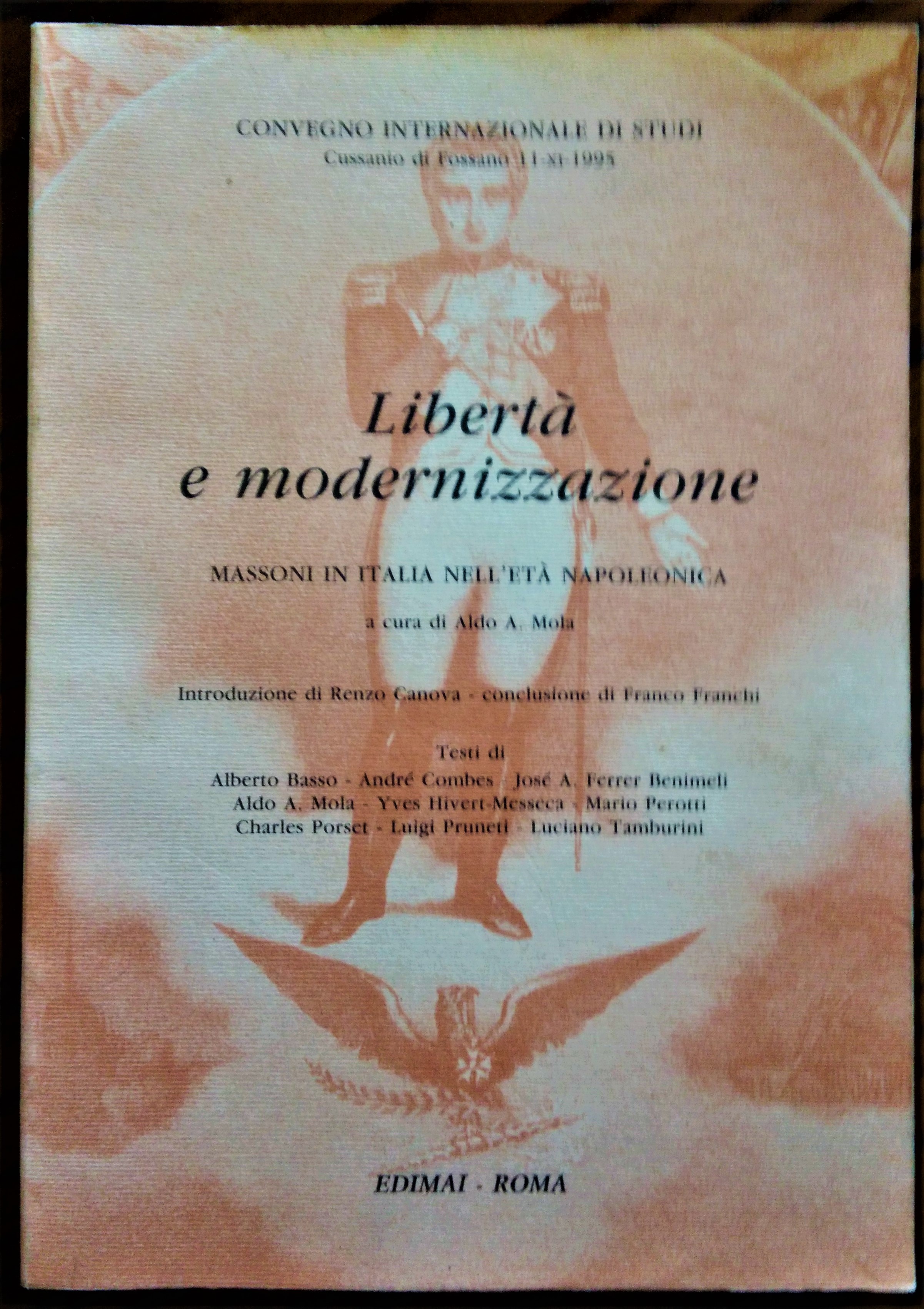 Libertà e modernizzazione. Massoni in Italia nell'età Napoleonica. Atti del …