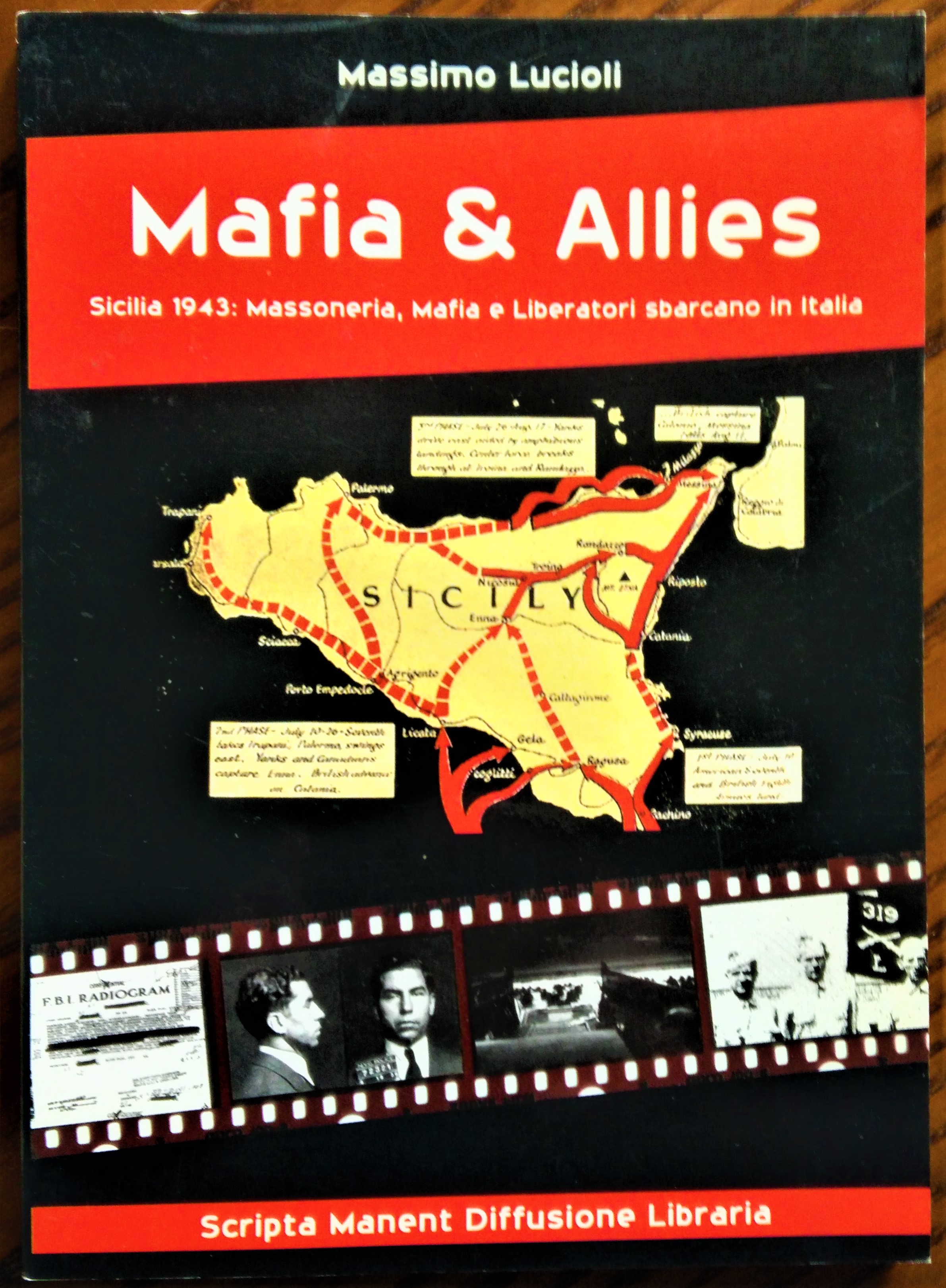Mafia & Allies. Sicilia 1943: Massoneria, Mafia e Liberatori sbarcano …
