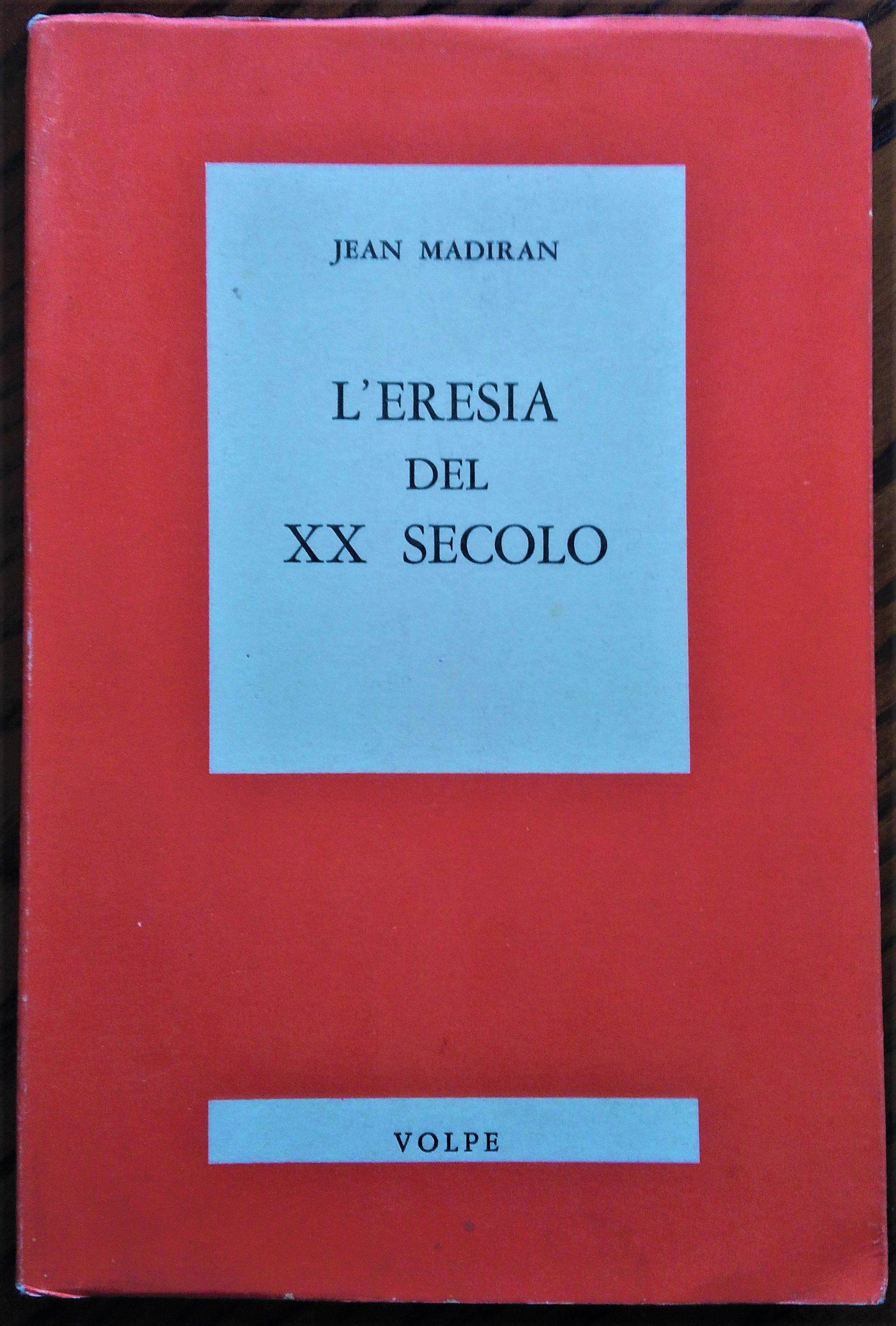 L'eresia del XX secolo.