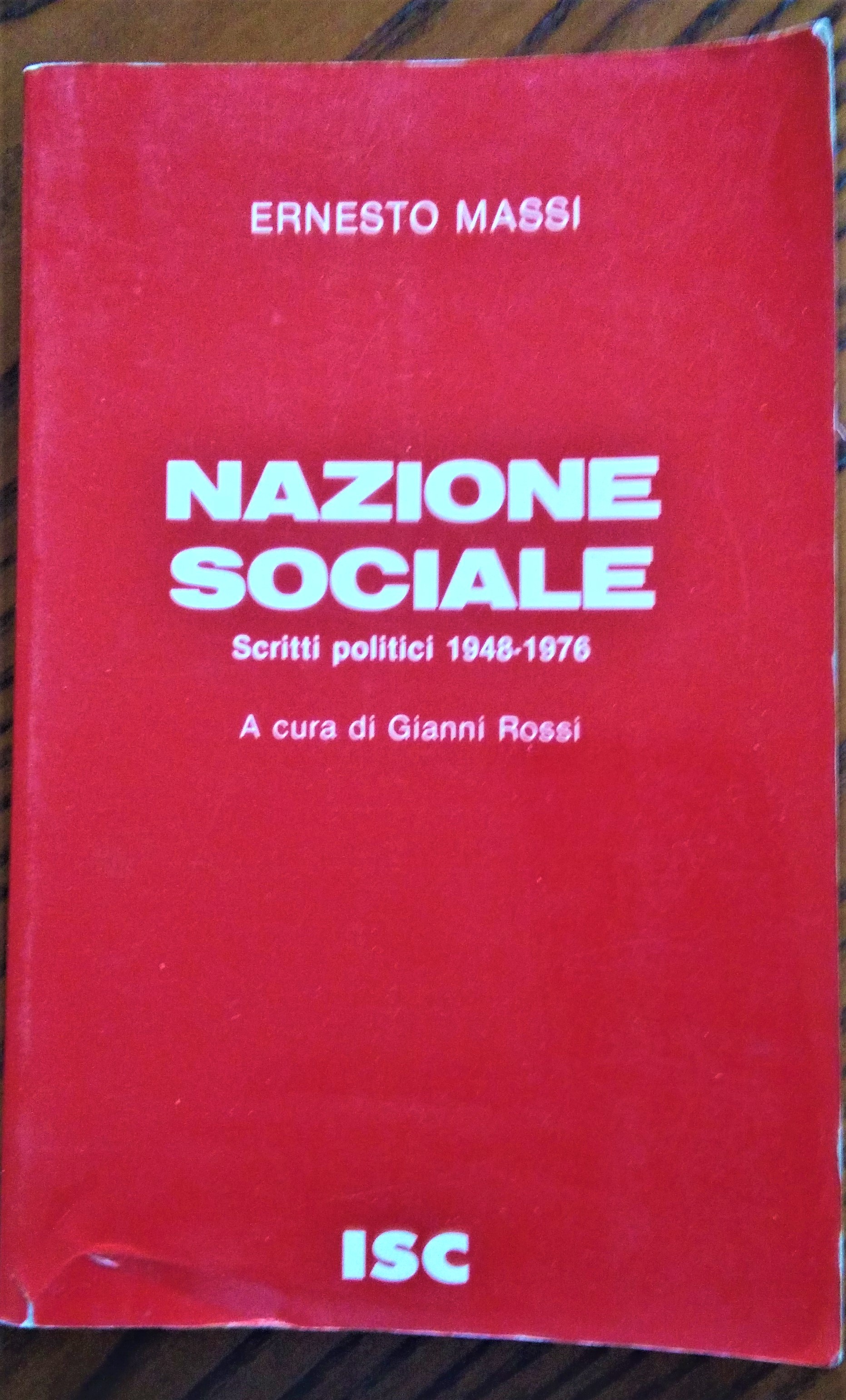 Nazione Sociale. Scritti politici 1948-1976. A cura di Gianni Rossi.