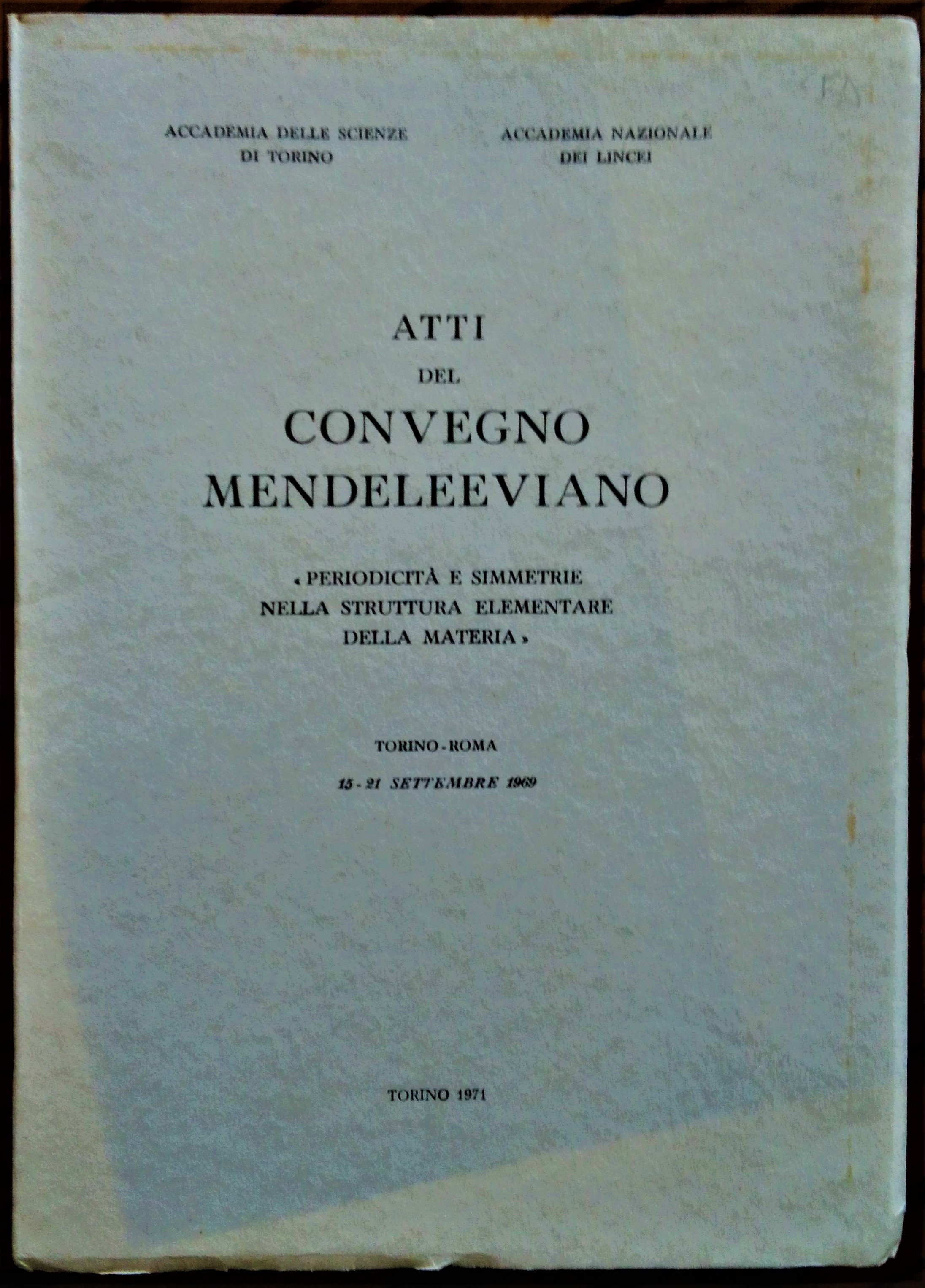 Atti del Convegno Mendeleeviano. "Periodicità e simmetrie nella struttura elementare …