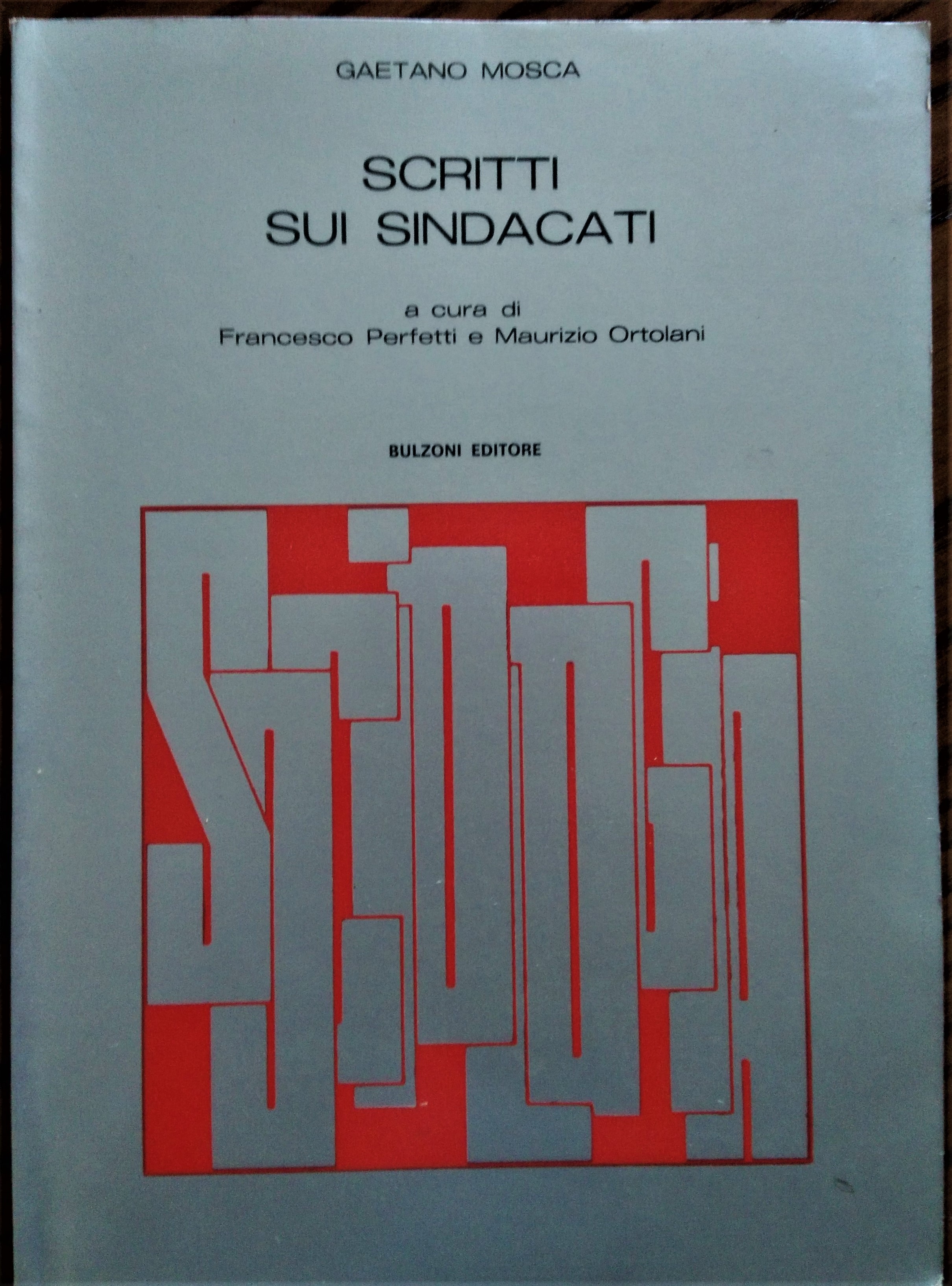 Scritti sui sindacati. A cura di Francesco Perfetti e Maurizio …