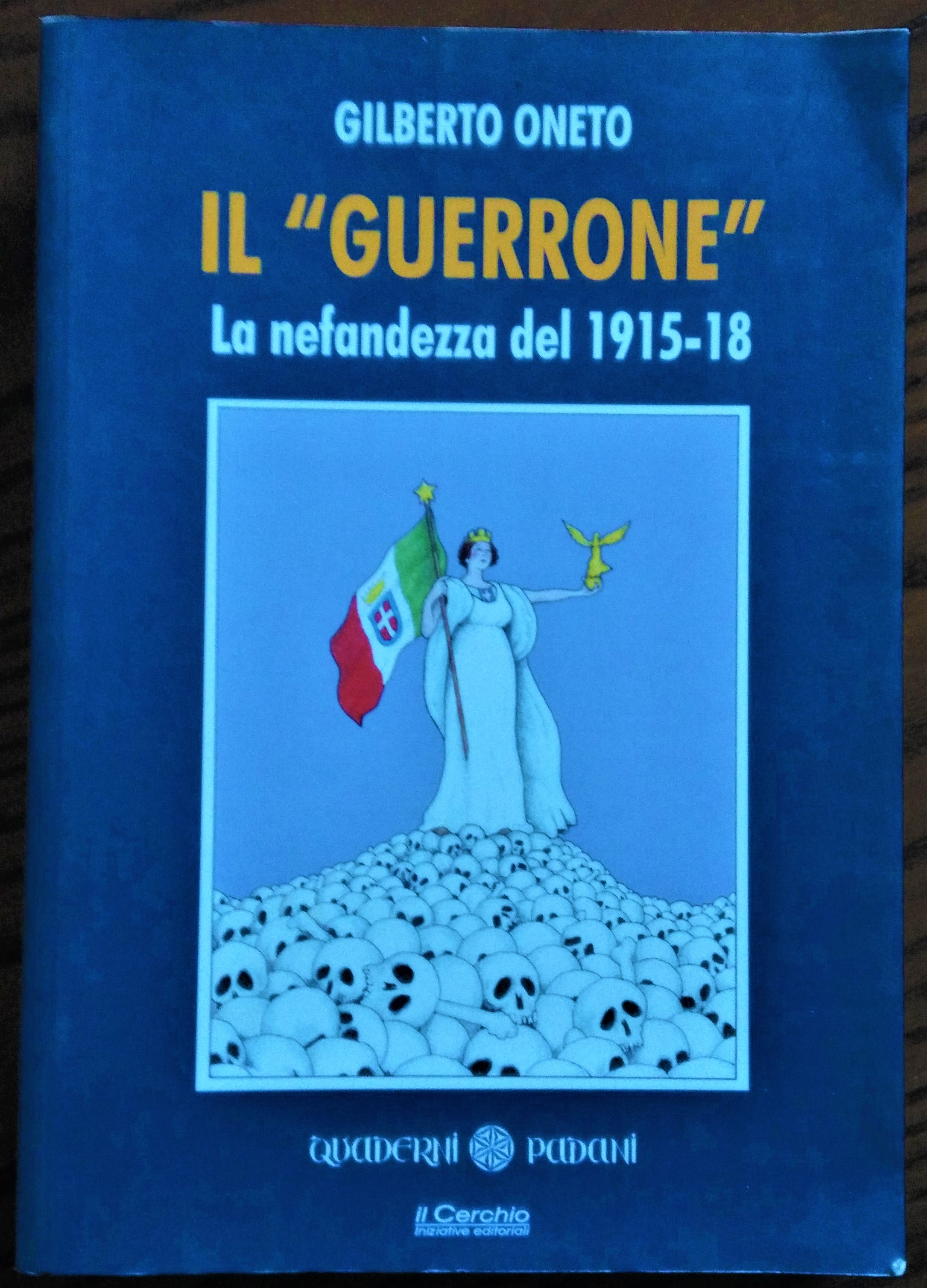 Il "Guerrone". La nefandezza del 1915-18.