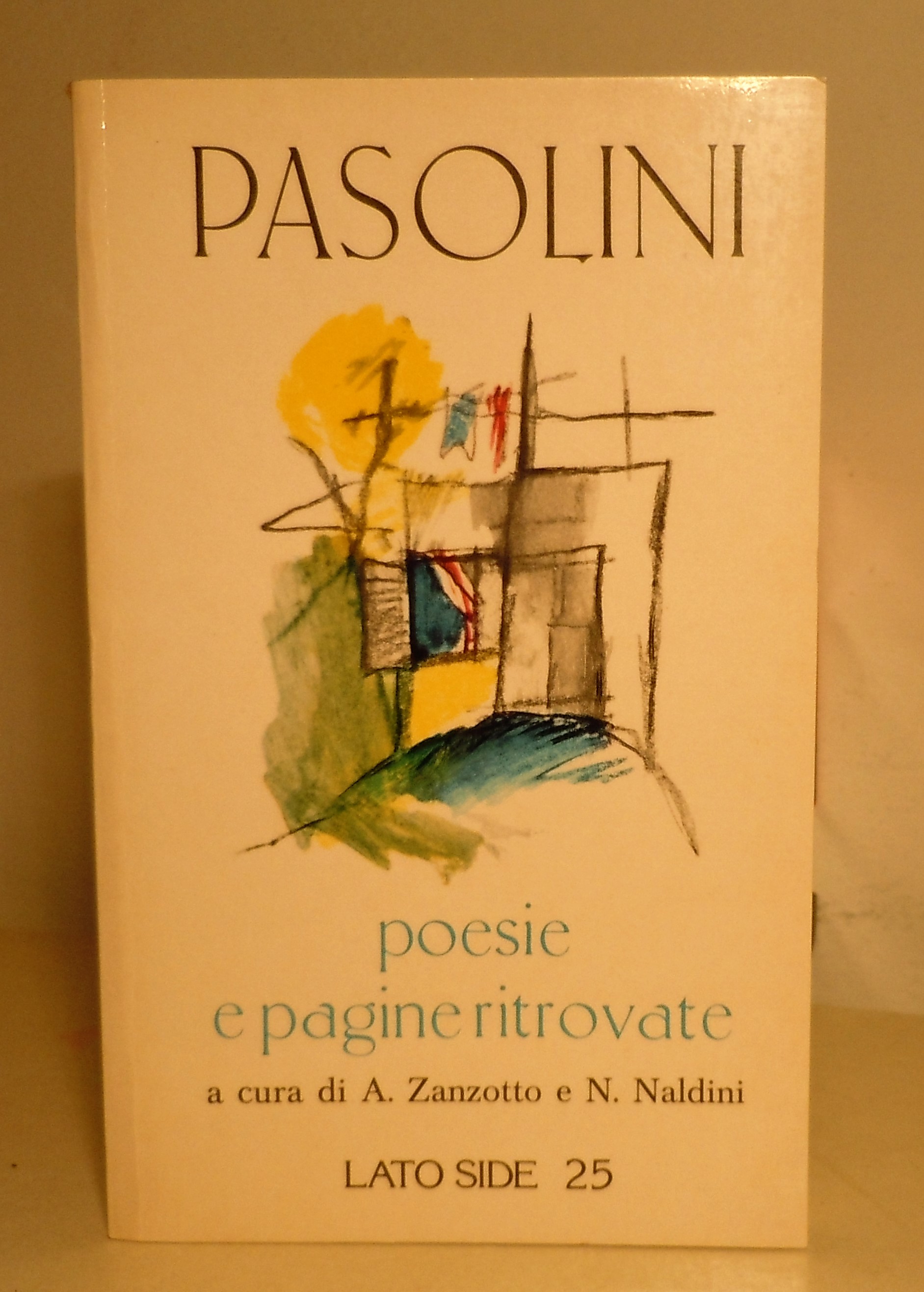 POESIE E PAGINE RITROVATE - A CURA DI A. ZANZOTTO …