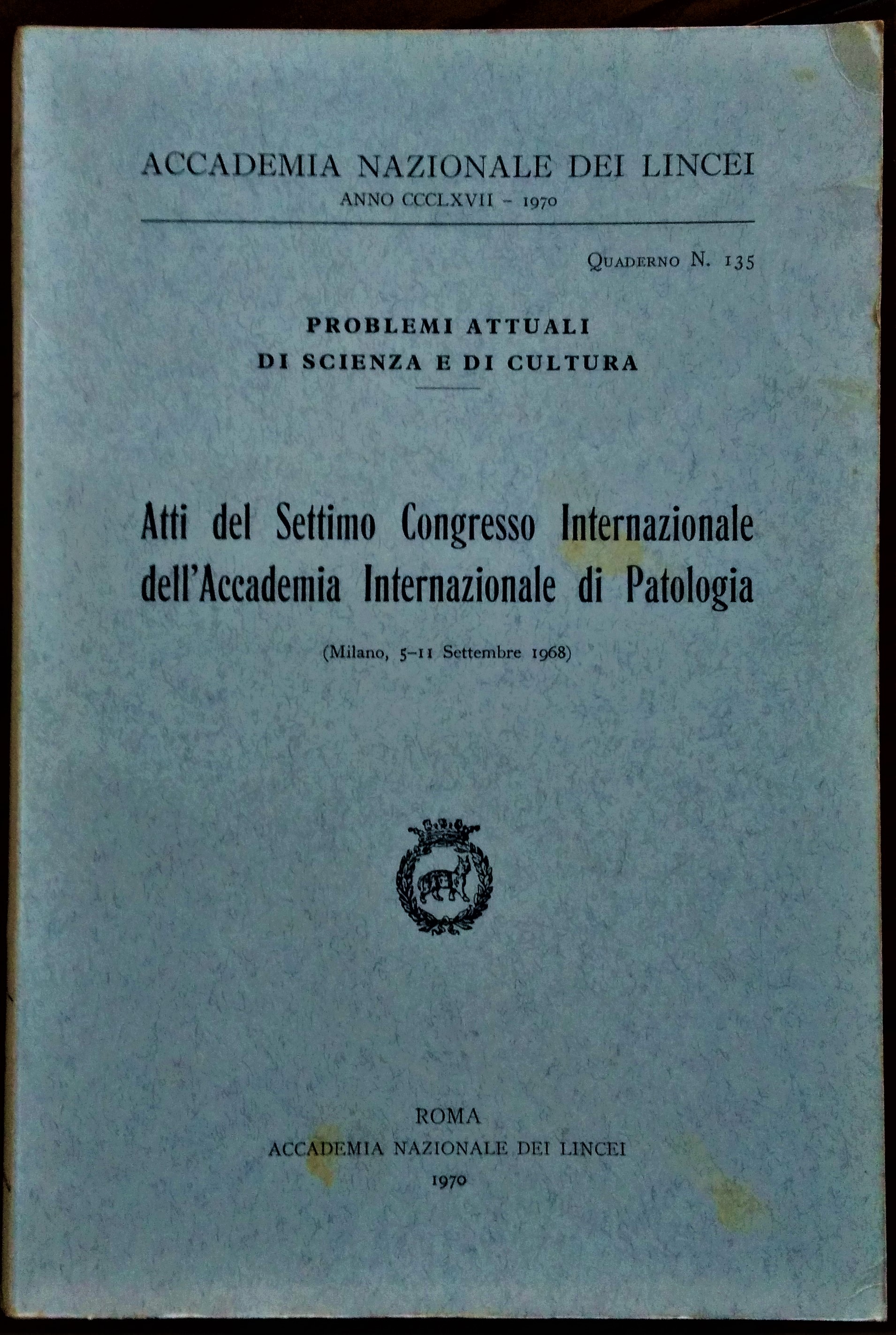 Atti del Settimo Congresso Internazionale dell' Accademia Internazionale di Patologia. …