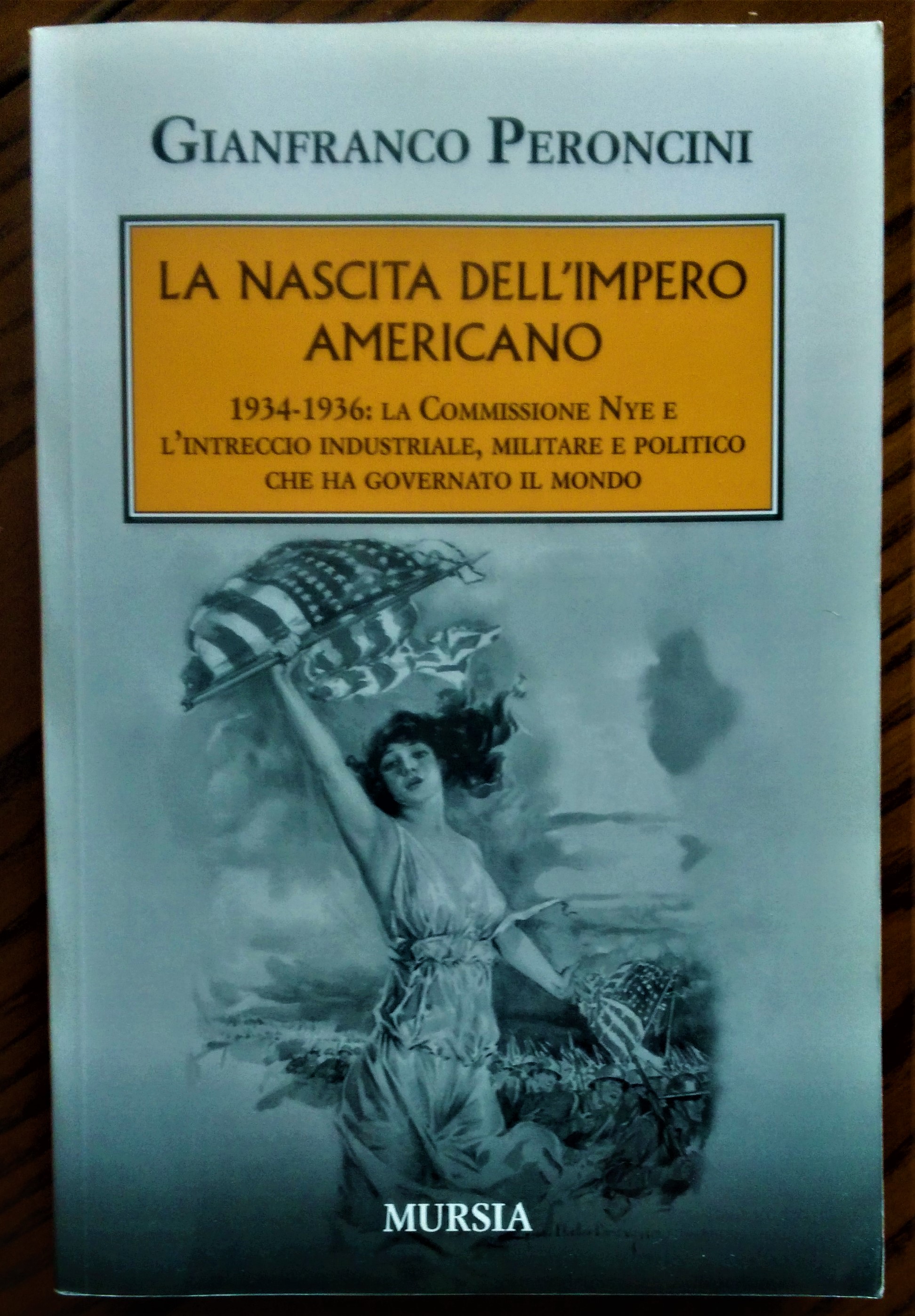 La nascita dell'Impero Americano. 1934-1936: la Commissione Nye e l'intreccio …