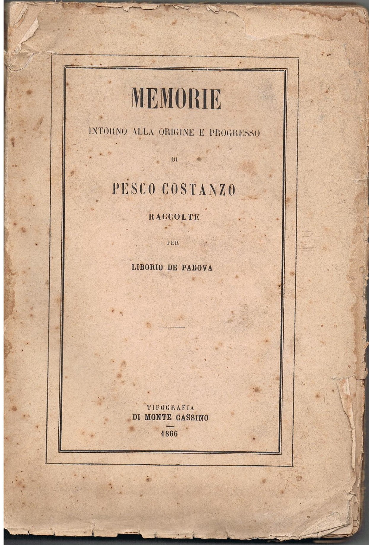 Memorie intorno alla origine e progresso di Pesco Costanzo.