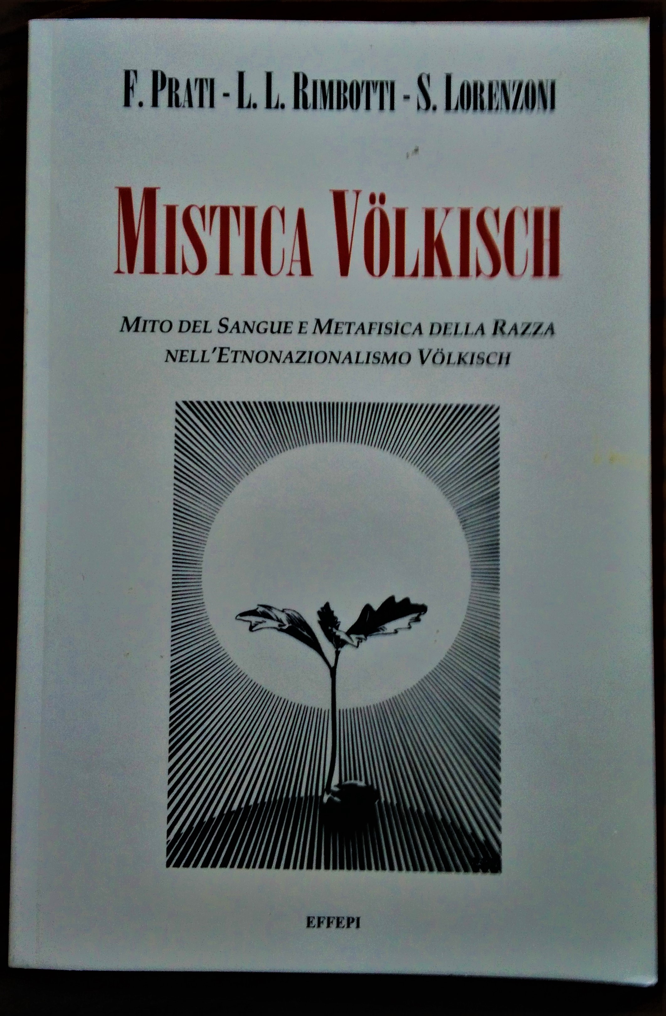 Mistica Volkisch. Mito del Sangue e Metafisica della Razza nell' …