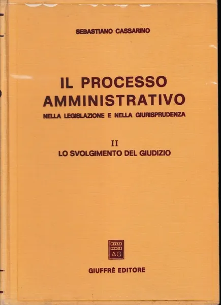 Il Processo Amministrativo, vol. 2^ : Lo svolgimento del giudizio