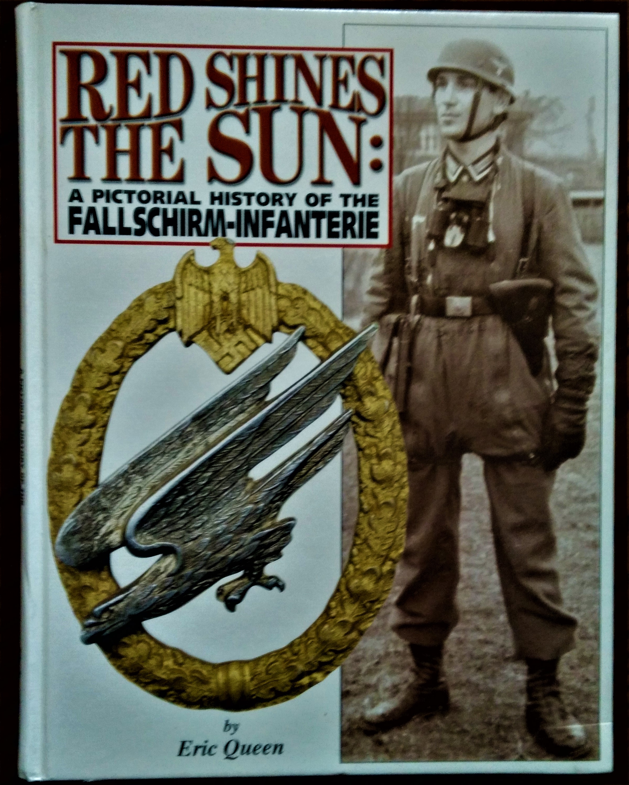 Red Shines The Sun: a pictorial hystory of the fallschirm-infanterie.