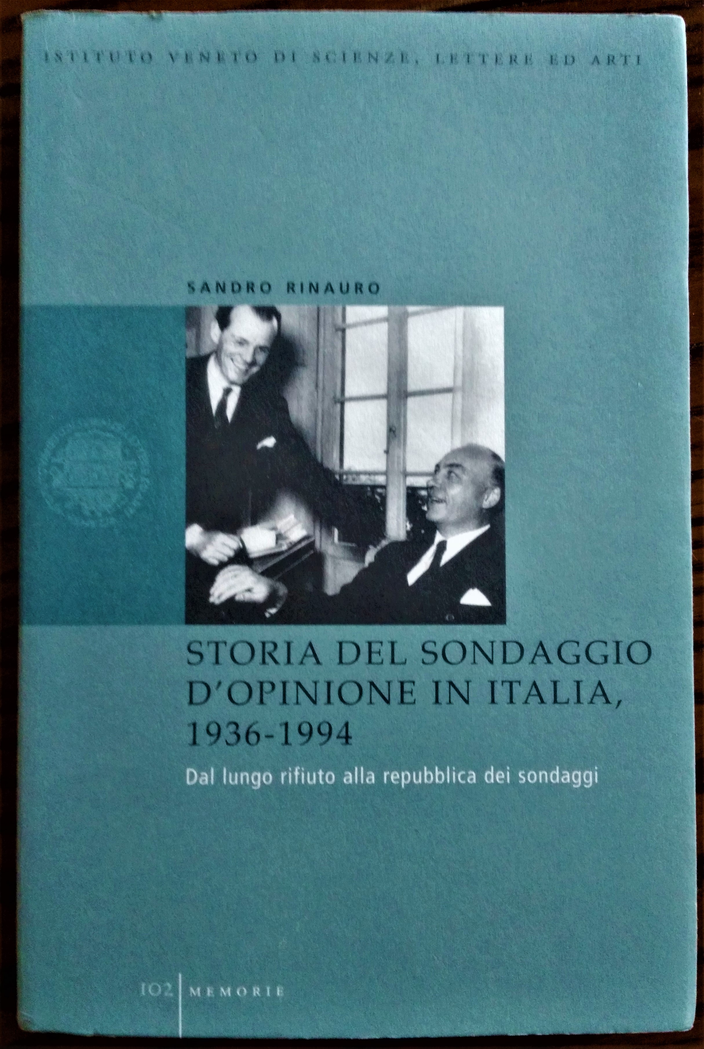 Storia del sondaggio d'opinione in Italia 1936-1994. Dal lungo rifiuto …