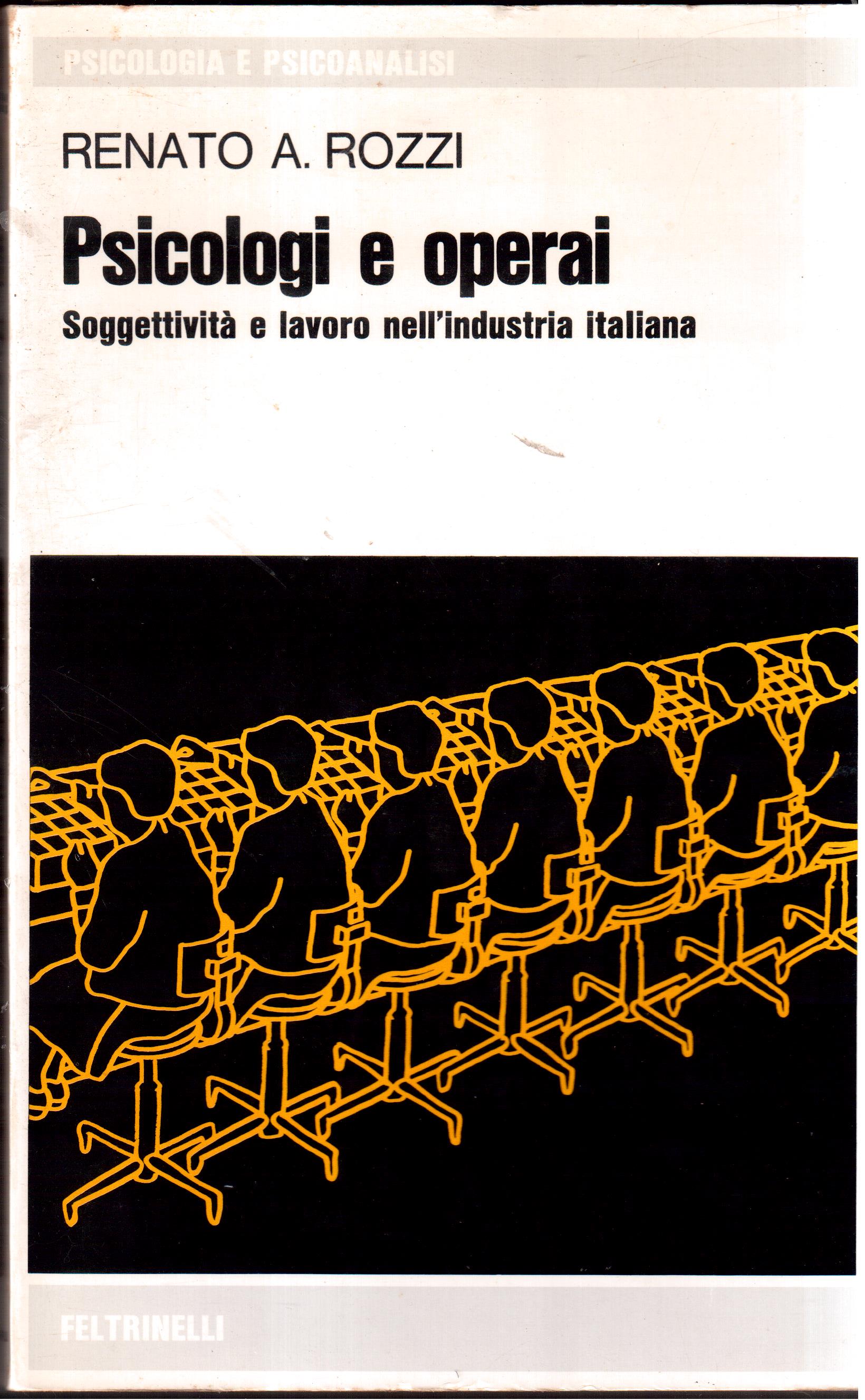 Psicologi e operai Soggettività e lavoro nell'industria italiana
