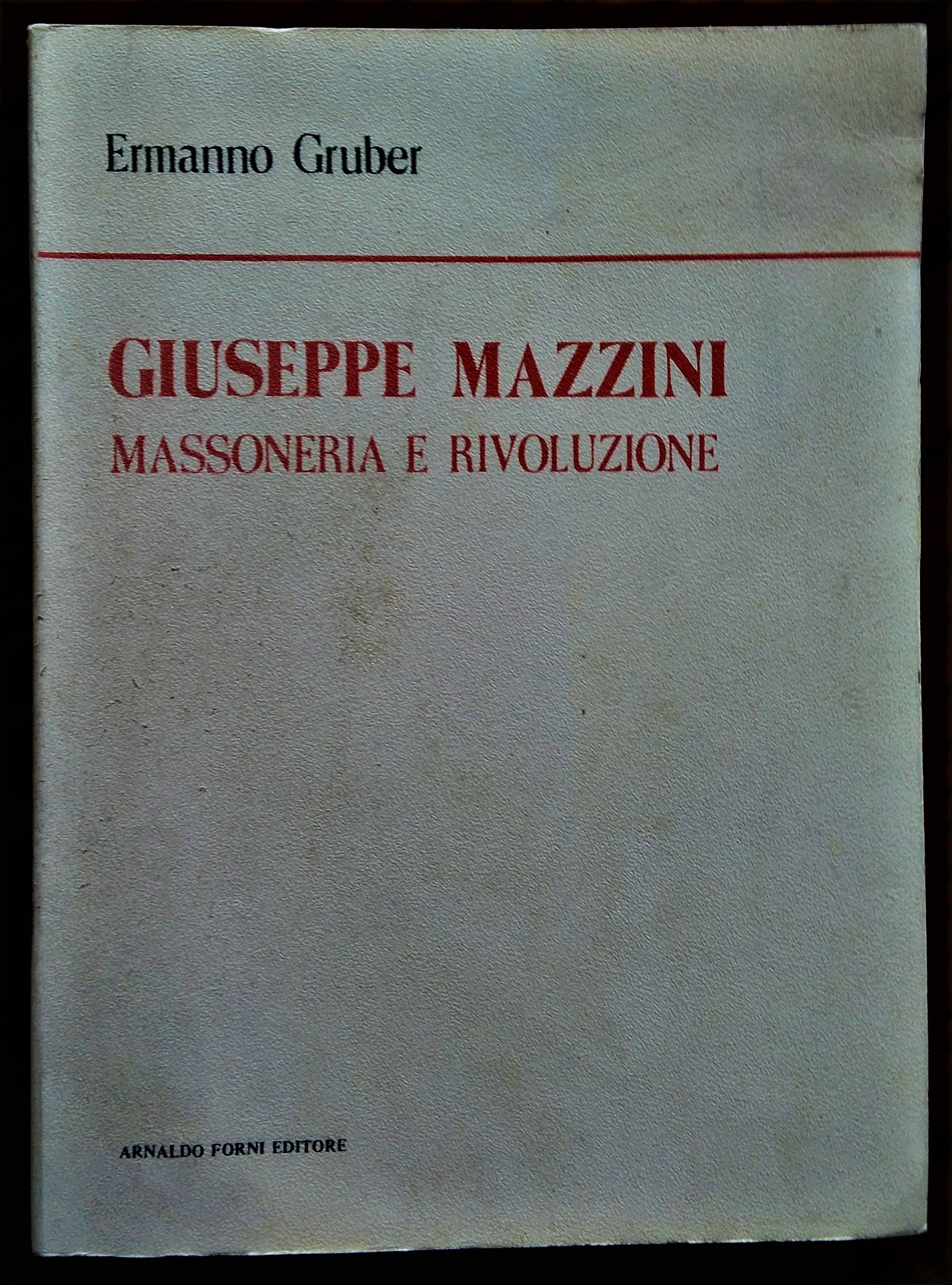 Giuseppe Mazzini massoneria e rivoluzione.