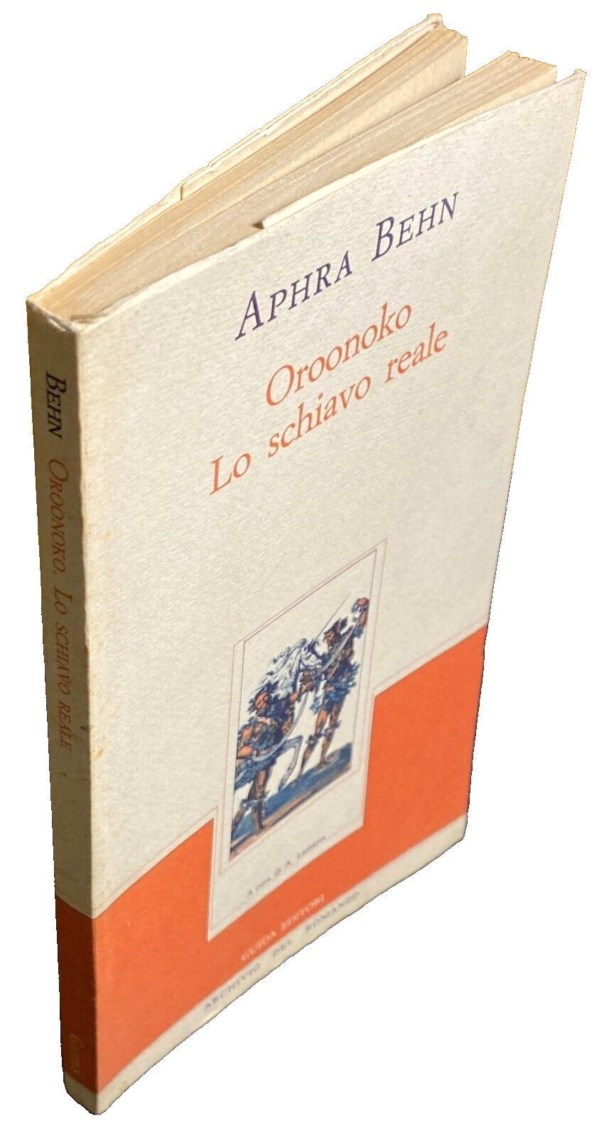 OROONOKO. LO SCHIAVO REALE A CURA DI ANNAMARIA LAMARRA