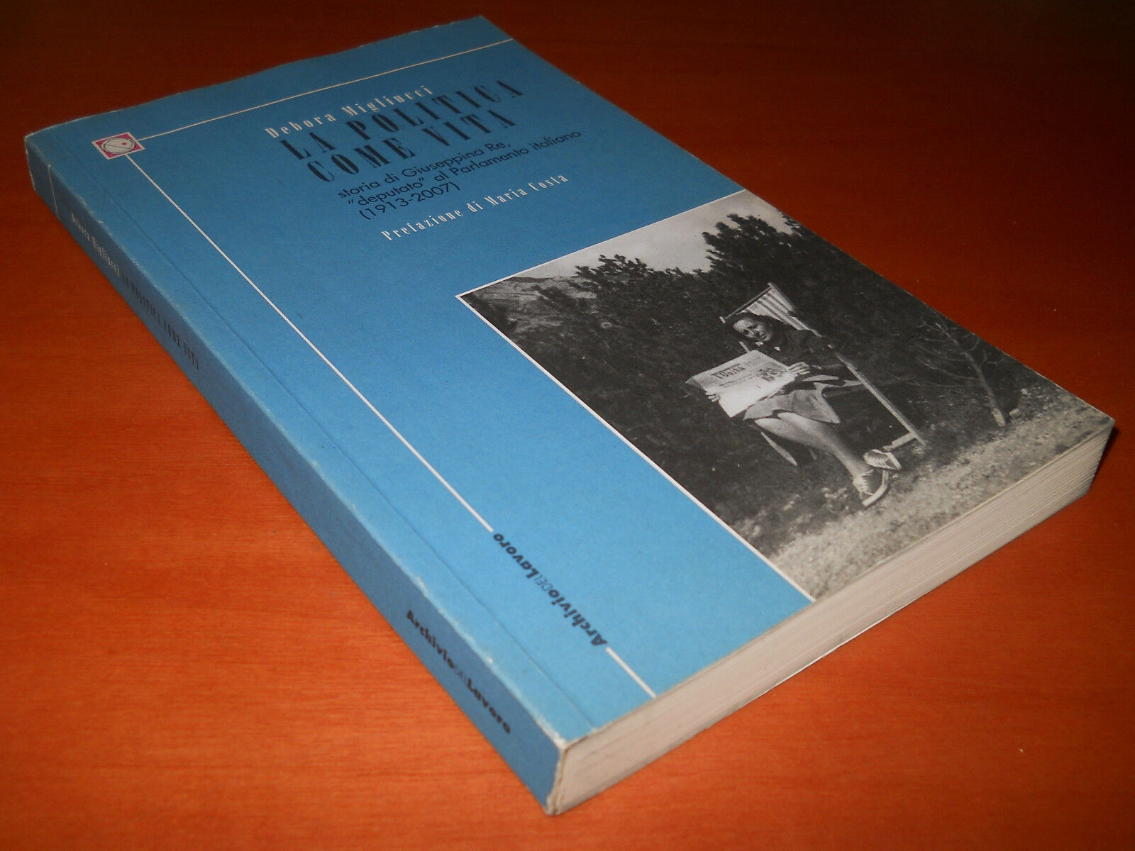 La politica come vita. storia di GIUSEPPINA RE (1913-2007)