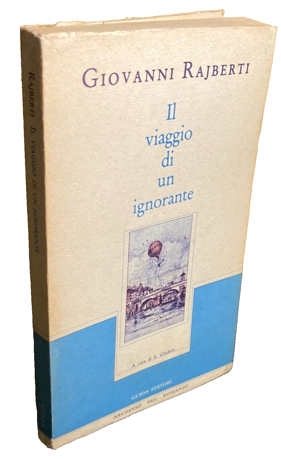 IL VIAGGIO DI UN IGNORANTE OSSIA RICETTA PER GLI IPOCONDRIACI