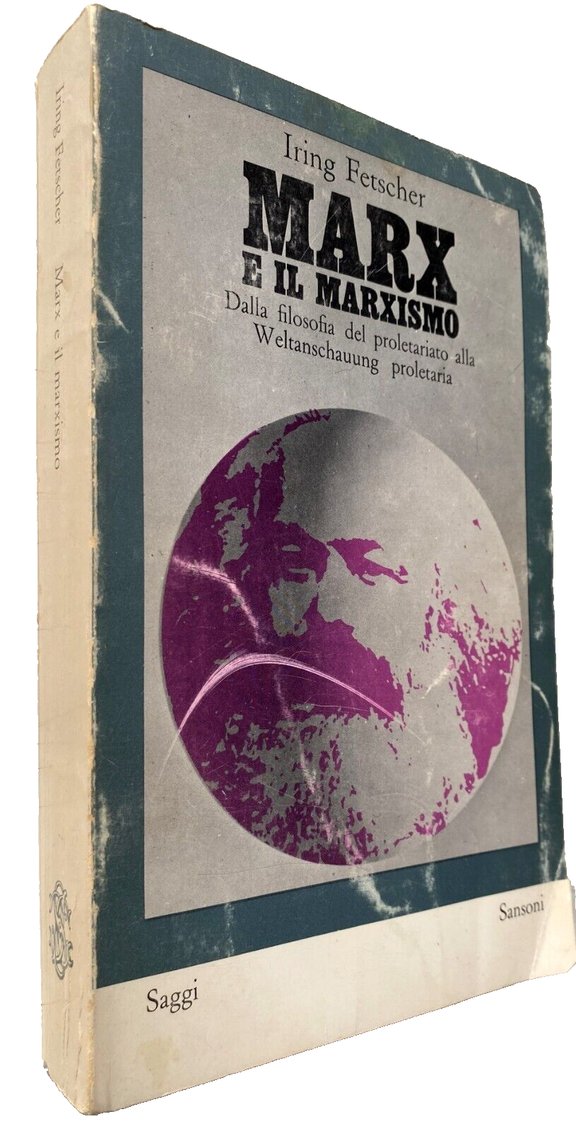 MARX E IL MARXISMO. DALLA FILOSOFIA DEL PROLETARIATO ALLA WELTANSCHAUUNG …