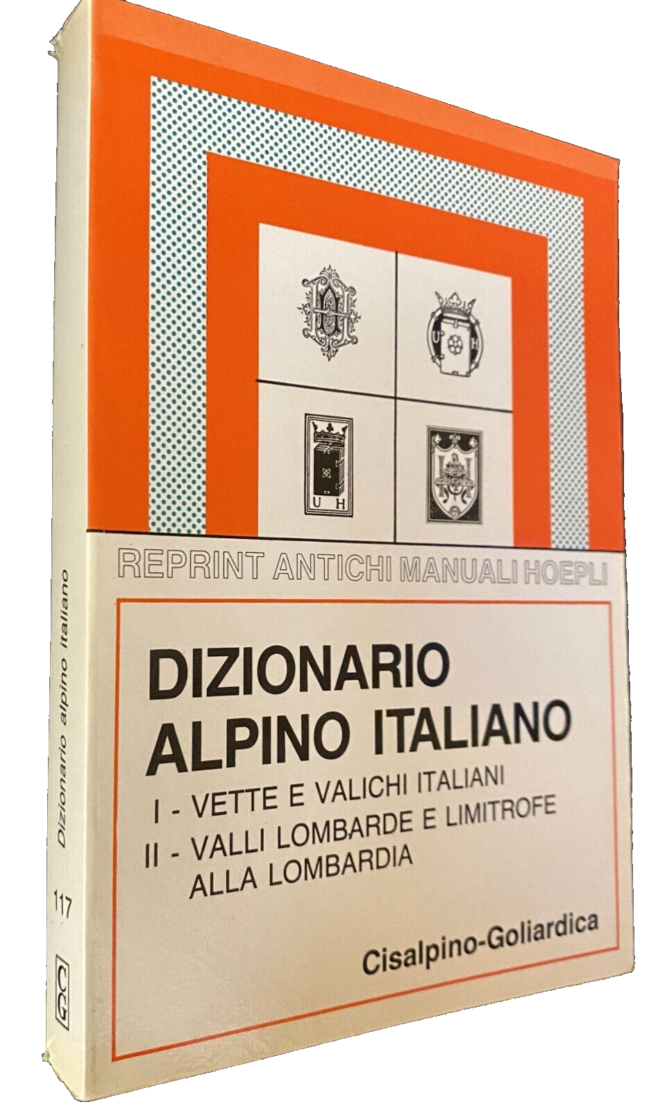 DIZIONARIO ALPINO ITALIANO: VETTE E VALICHI ITALIANI, VALLI LOMBARDE E …