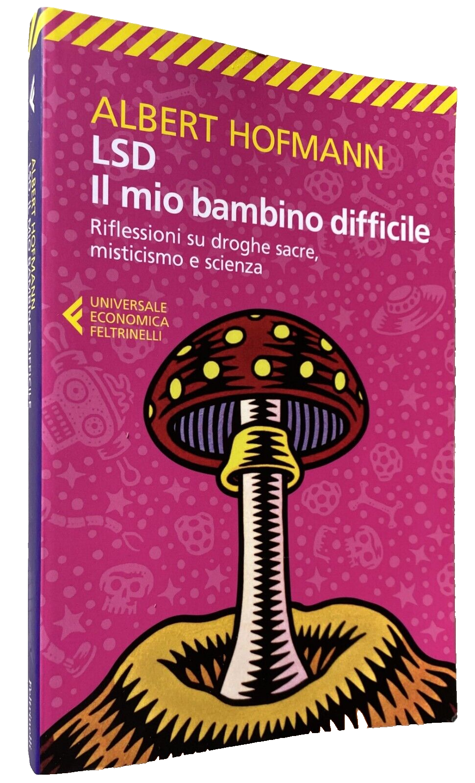 LSD. IL MIO BAMBINO DIFFICILE. RIFLESSIONI SU DROGHE SACRE, MISTICISMO …