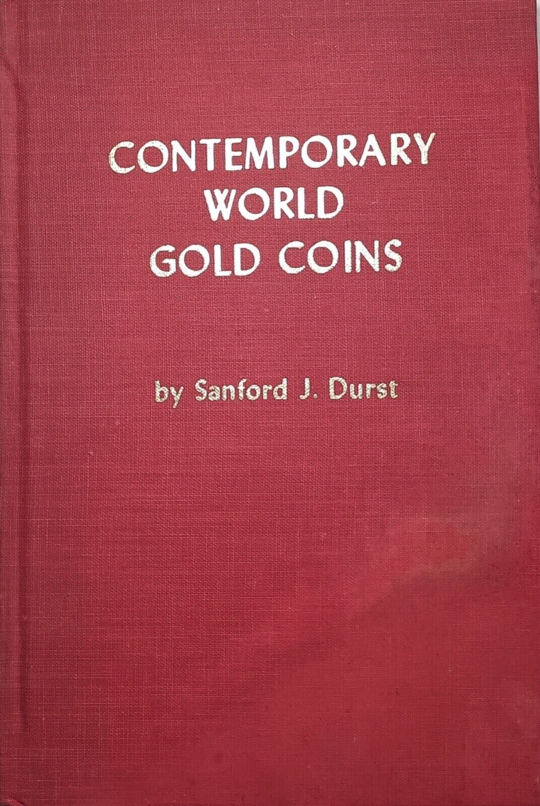 NUMISMATICA: CONTEMPORARY WORLD GOLD COINS BY SANFORD J. DURST 1934 …