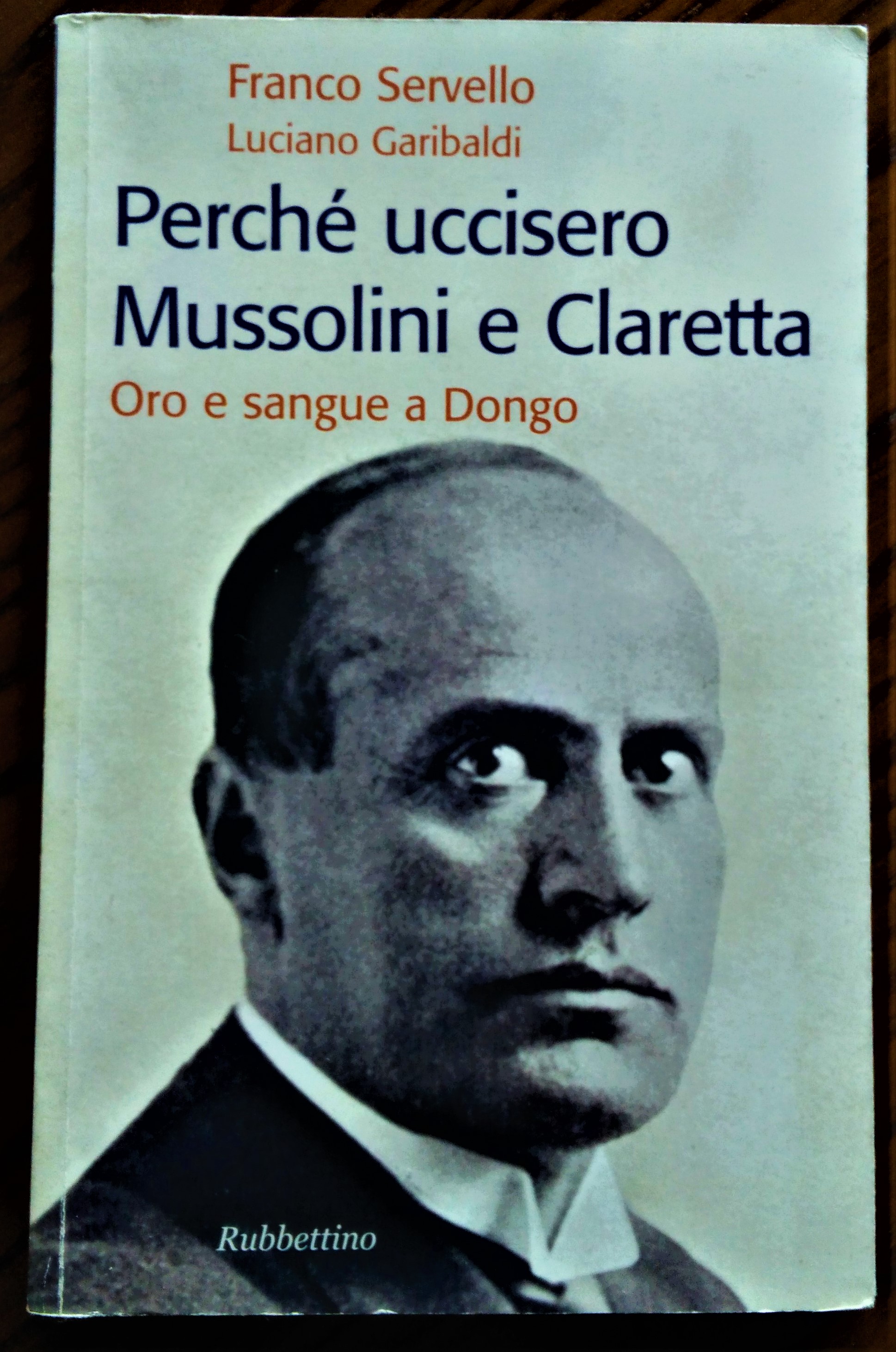 Perchè uccisero Mussolini e Claretta. Oro e sangue a Dongo.