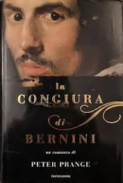 La congiura di Bernini - Peter Prange NUOVO