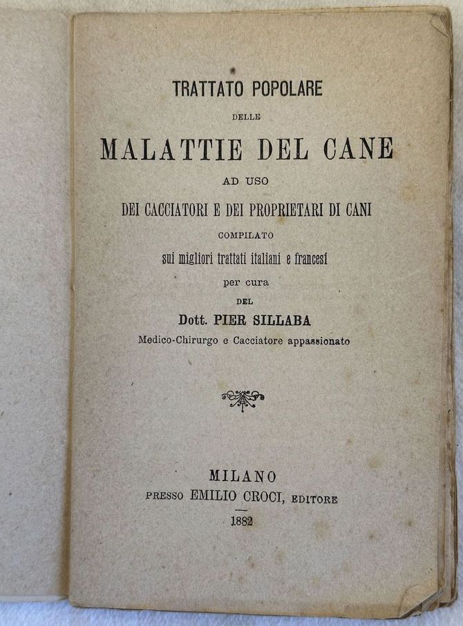 TRATTATO POPOLARE DELLE MALATTIE DEL CANE AD USO DEI CACCIATORI …