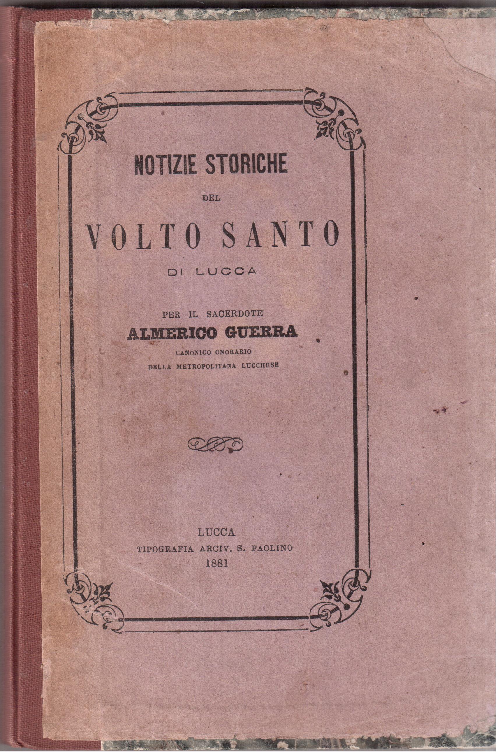 Notizie storiche del Volto Santo di Lucca per il sacerdote …