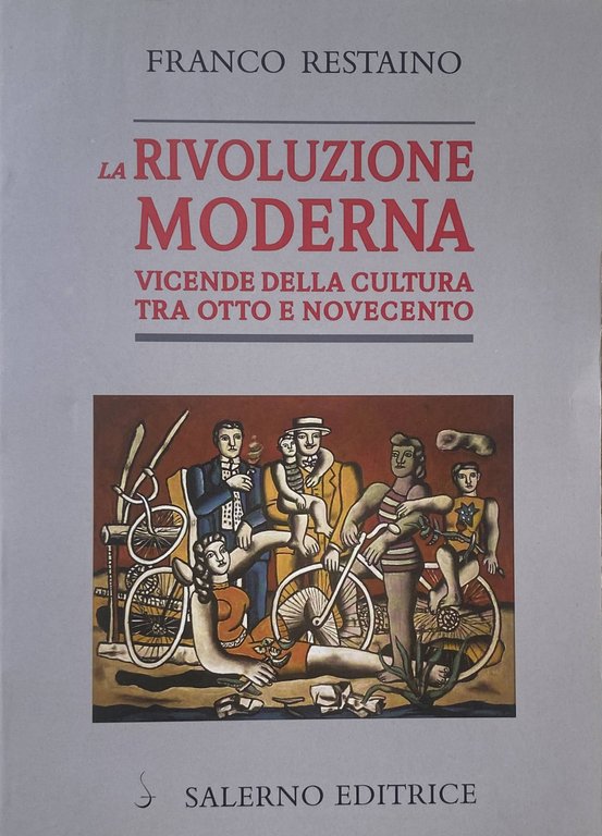 LA RIVOLUZIONE MODERNA. VICENDE DELLA CULTURA TRA OTTO E NOVECENTO