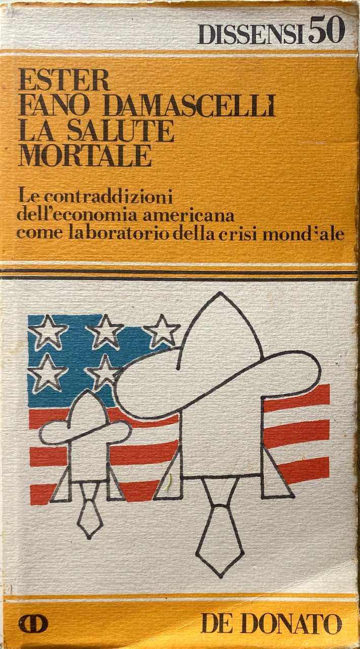 LA SALUTE MORTALE. LE CONTRADDIZIONI DELL'ECONOMIA AMERICANA COME LABORATORIO DELLA …