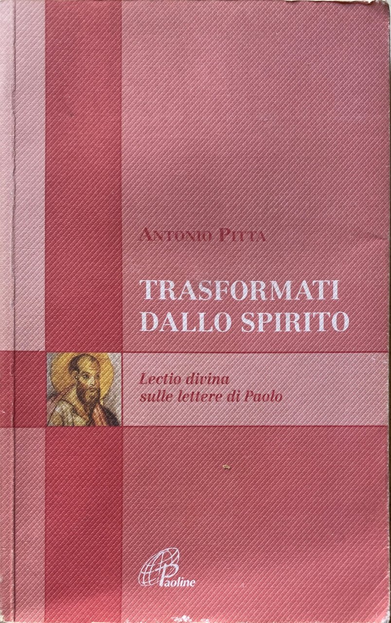 TRASFORMATI DALLO SPIRITO: LECTIO DIVINA SULLE LETTERE DI PAOLO