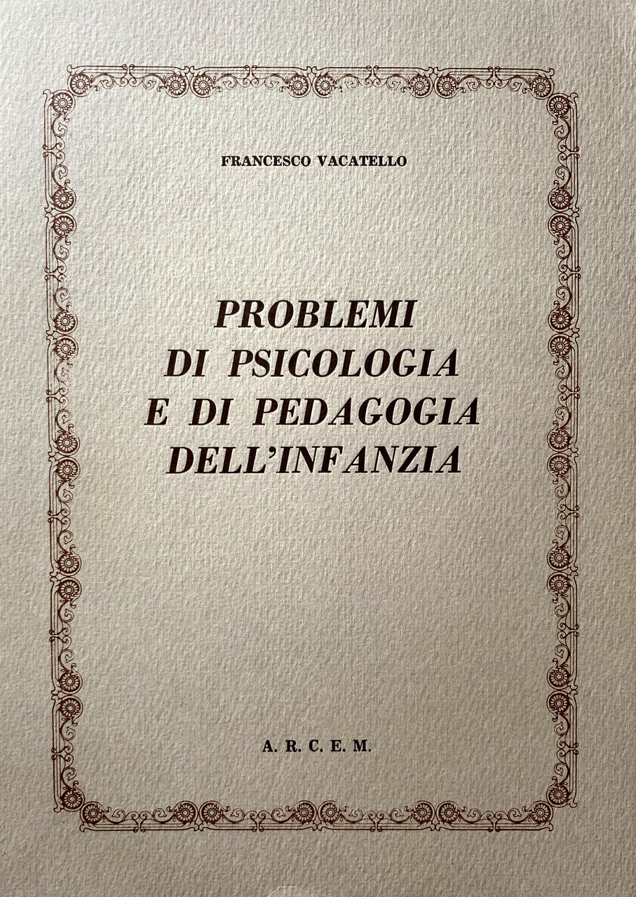 PROBLEMI DI PSICOLOGIA E DI PEDAGOGIA DELL'INFANZIA