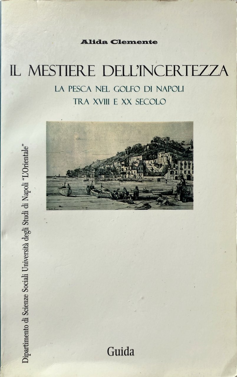 IL MESTIERE DELL'INCERTEZZA. LA PESCA NEL GOLFO DI NAPOLI TRA …