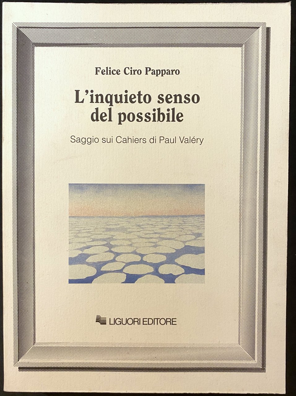 L'INQUIETO SENSO DEL POSSIBILE. SAGGIO SUI CAHIERS DI PAUL VALÉRY